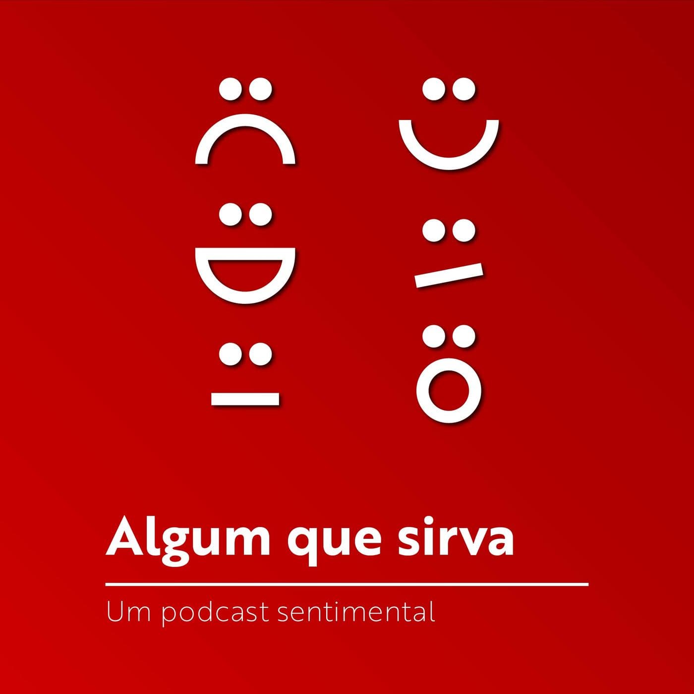 Algum que sirva - Podcasts