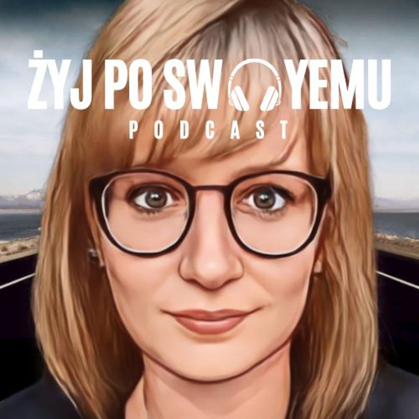 Żyj poswoyemu - Podcasts