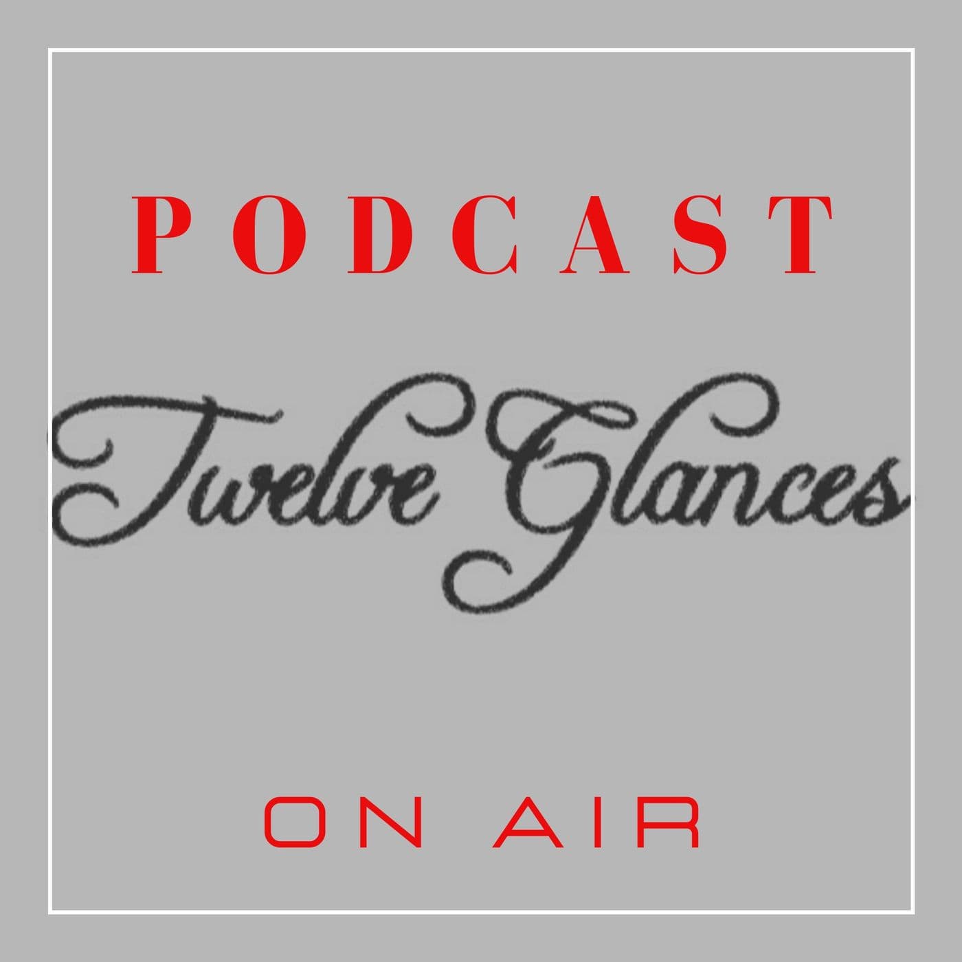 Twelve Glances On Air - Podcast