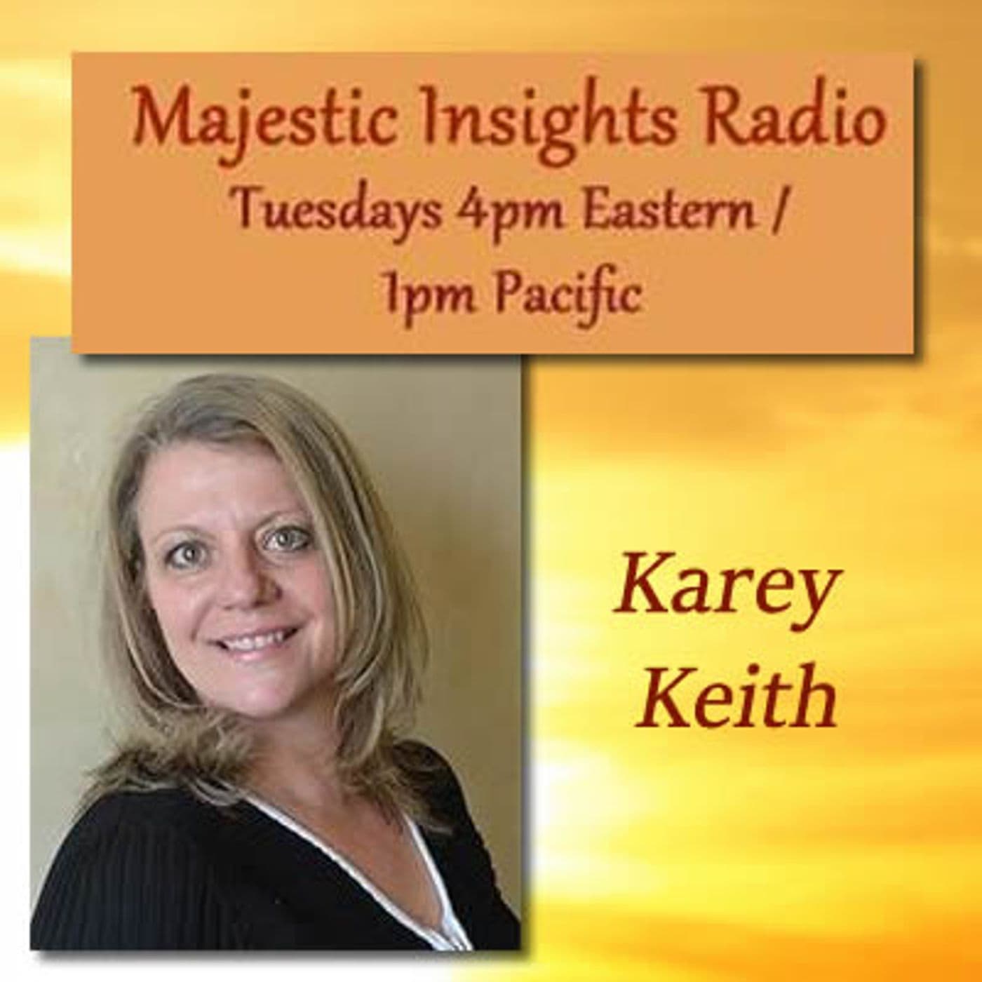 Majestic Insights Radio with Karey Keith - Podcasts