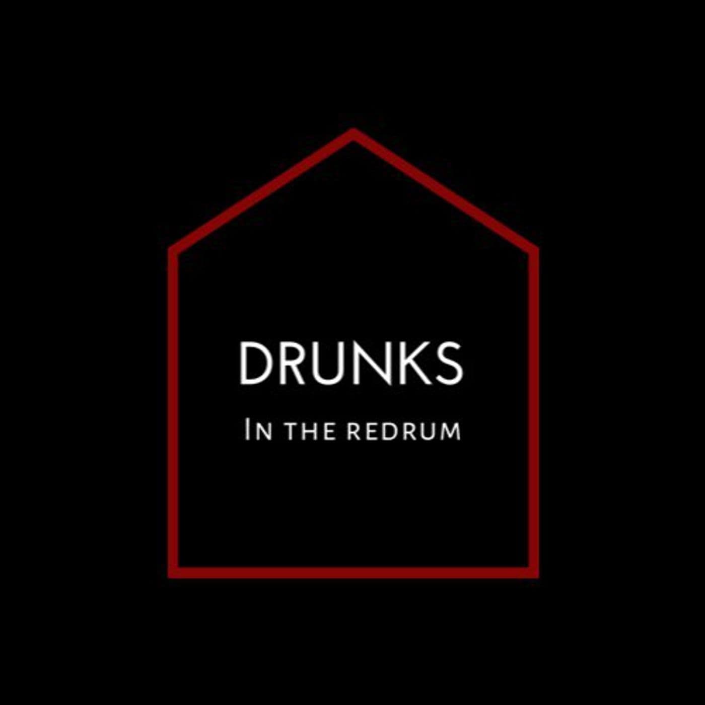 Drunks In The Redrum - Podcasts