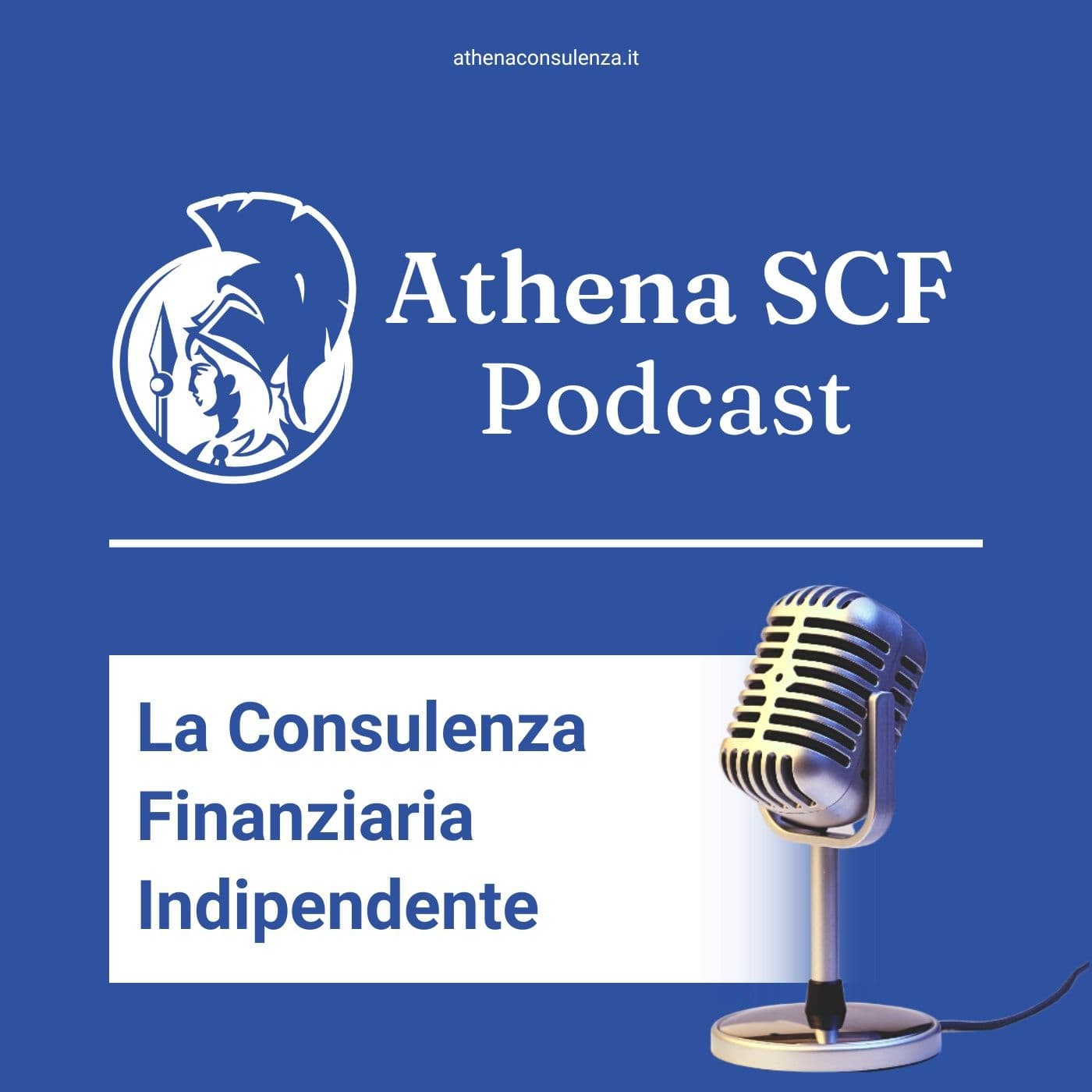 Athena SCF: La Consulenza Finanziaria Indipendente - Podcast