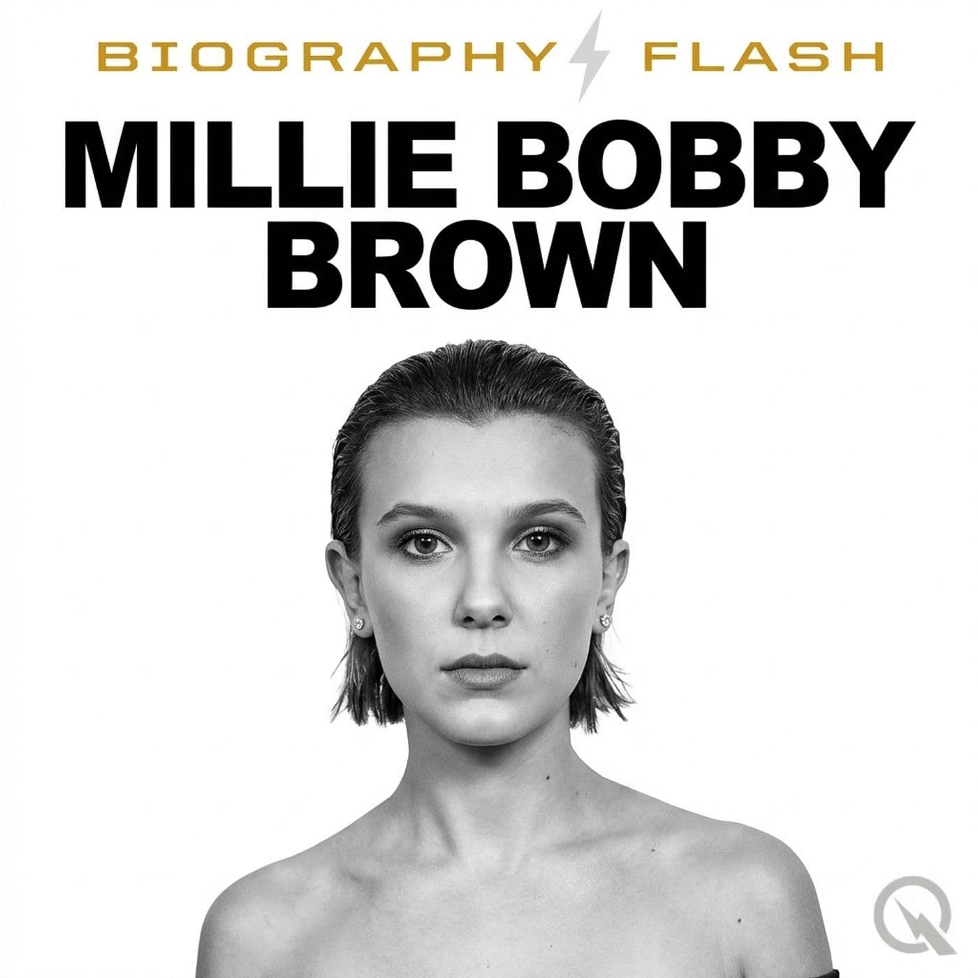 Millie Bobby Brown - Biography Flash - Podcasts