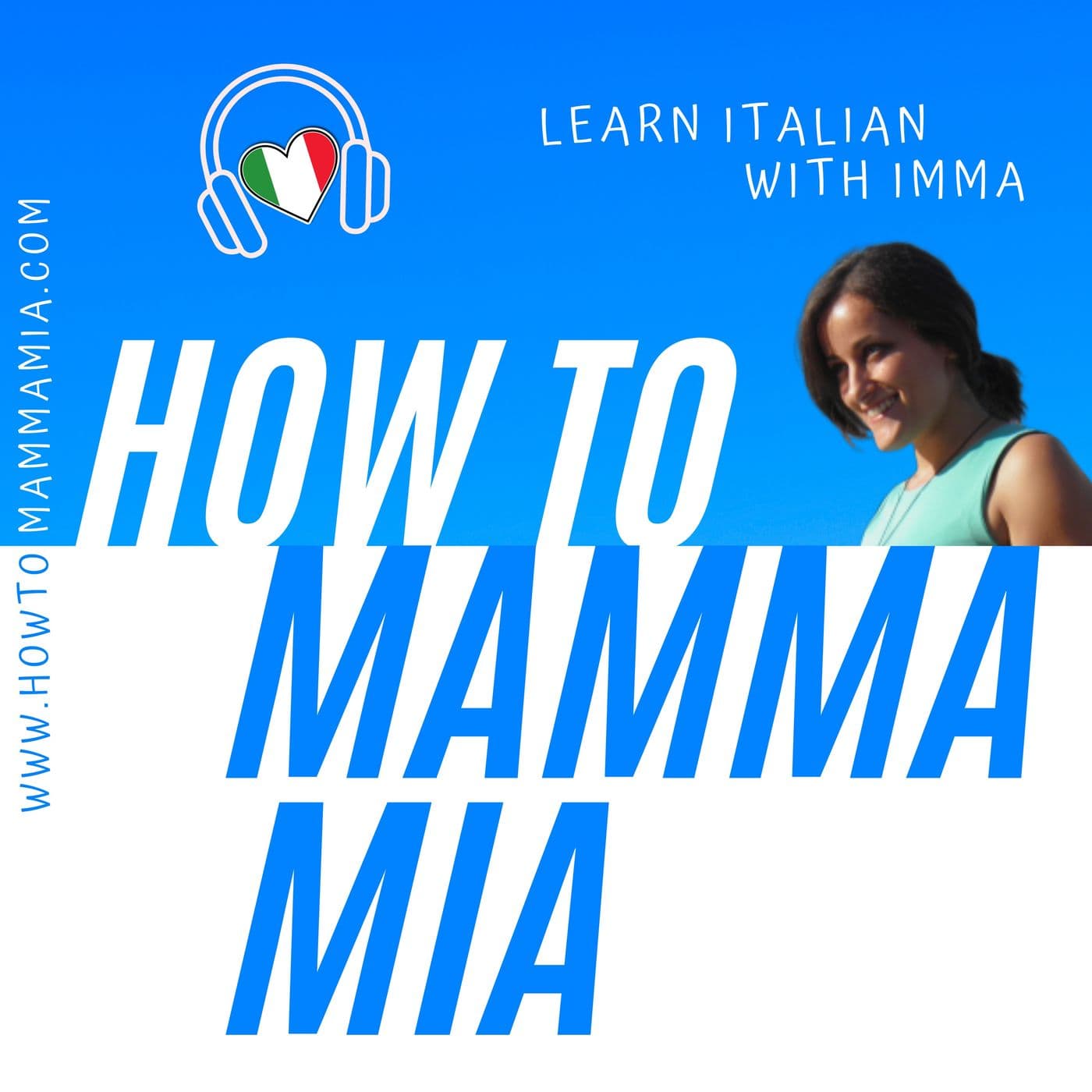 Learn Italian with How To Mamma Mia - Podcast