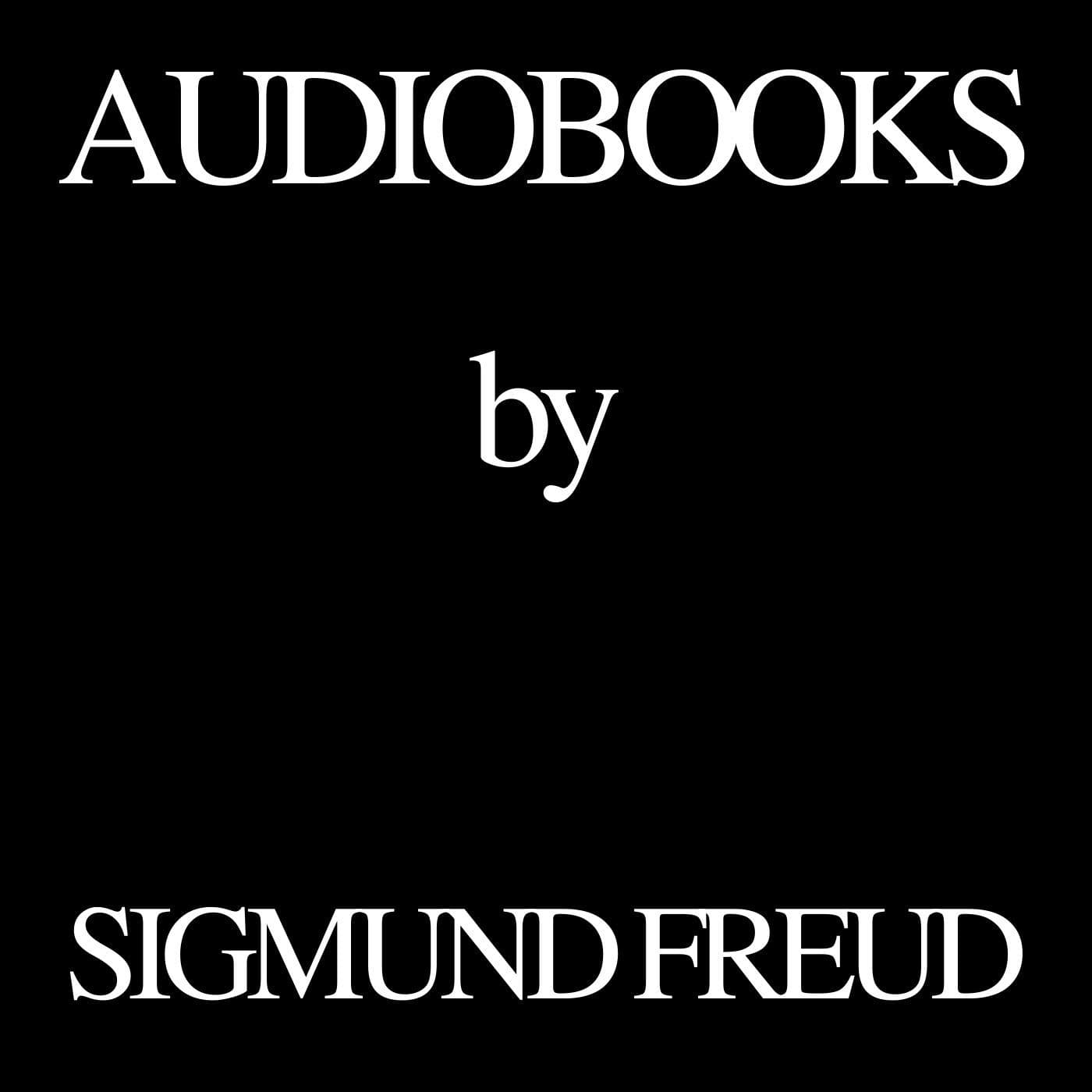 Audiobooks by Sigmund Freud - Podcasts