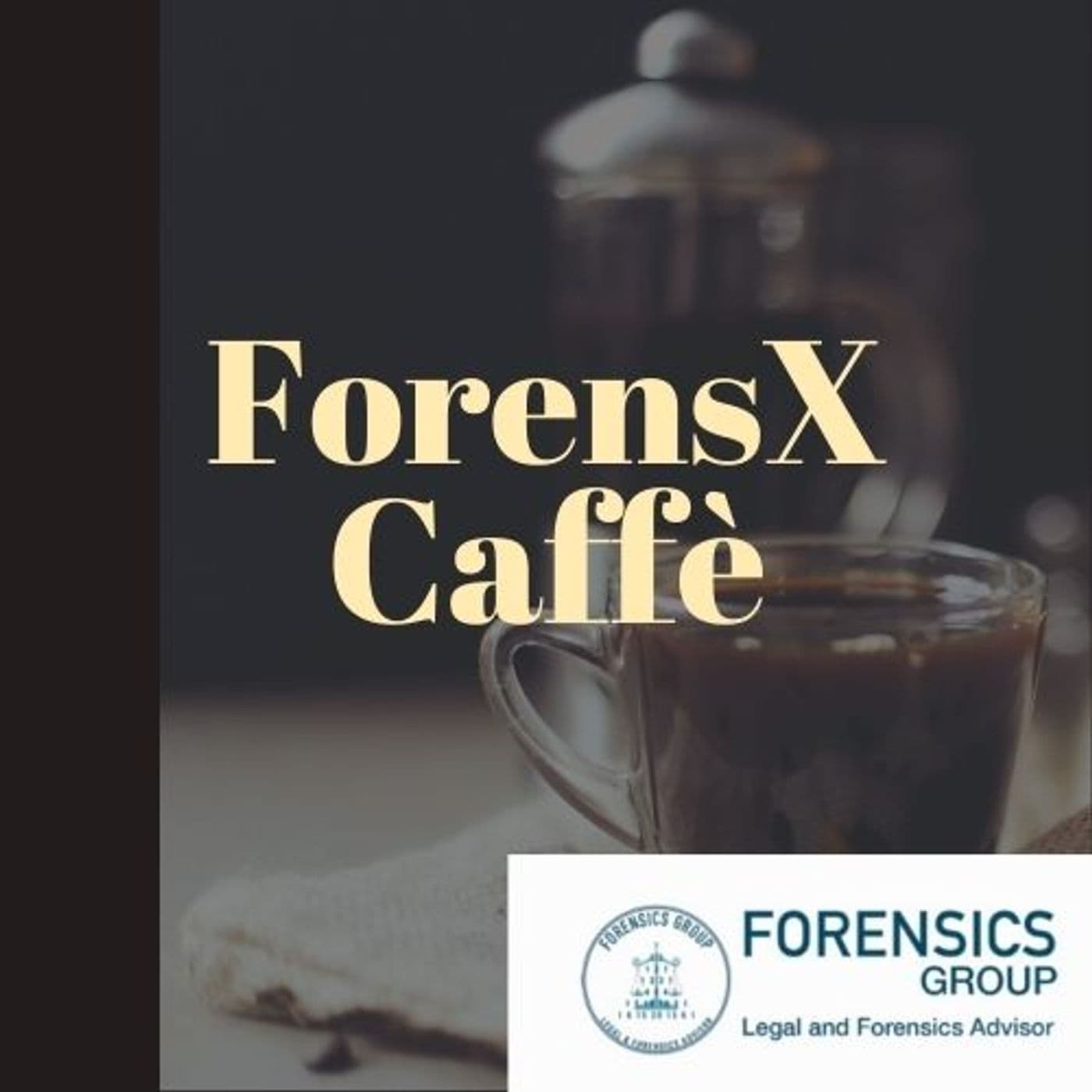 Forensics Caffè - 2^ Stagione 2021/2022 - Podcast