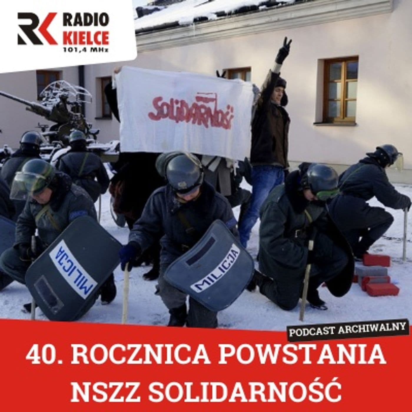 40. ROCZNICA POWSTANIA NSZZ SOLIDARNOŚĆ - Podcasty