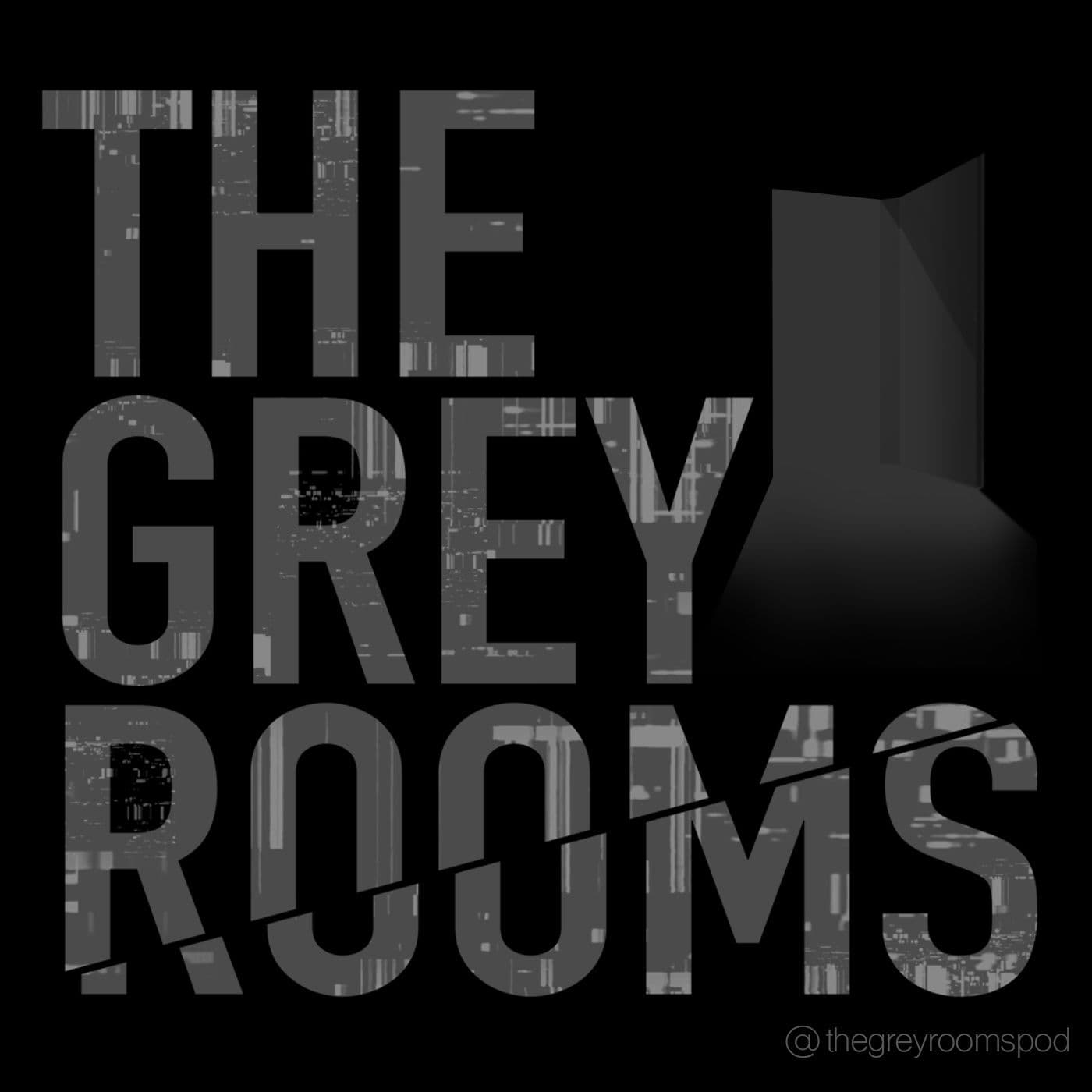 The Grey Rooms - Podcasts