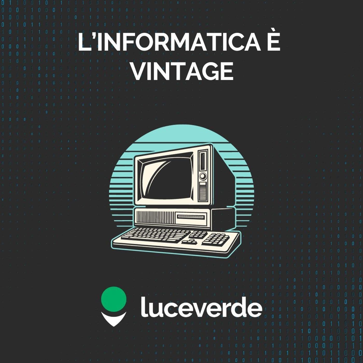 L'informatica è Vintage - Podcast