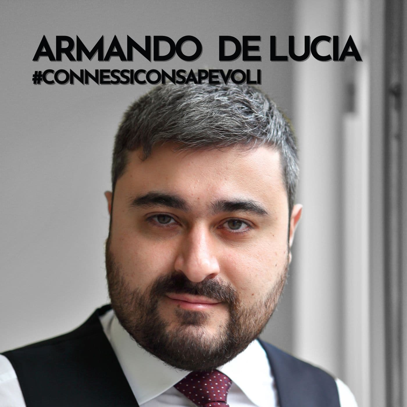 Connessi consapevoli by Armando De Lucia - Podcast