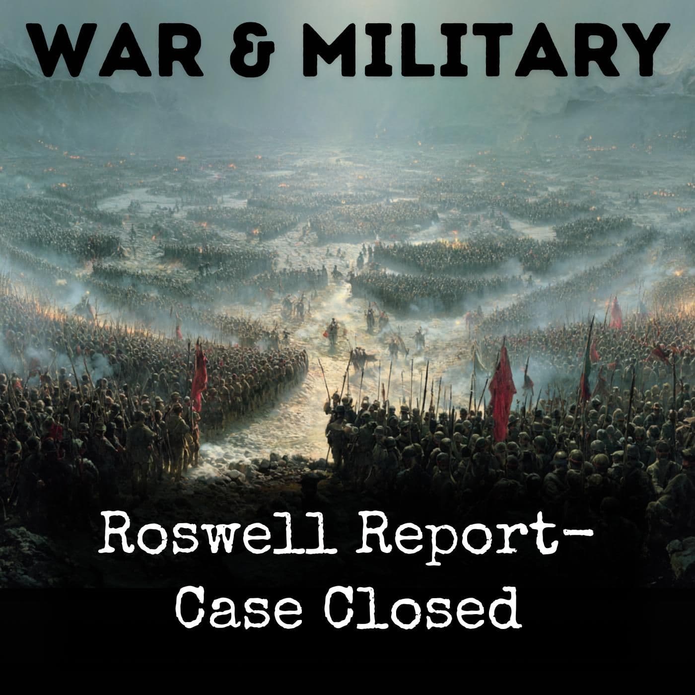 Roswell Report- Case Closed - Podcasts