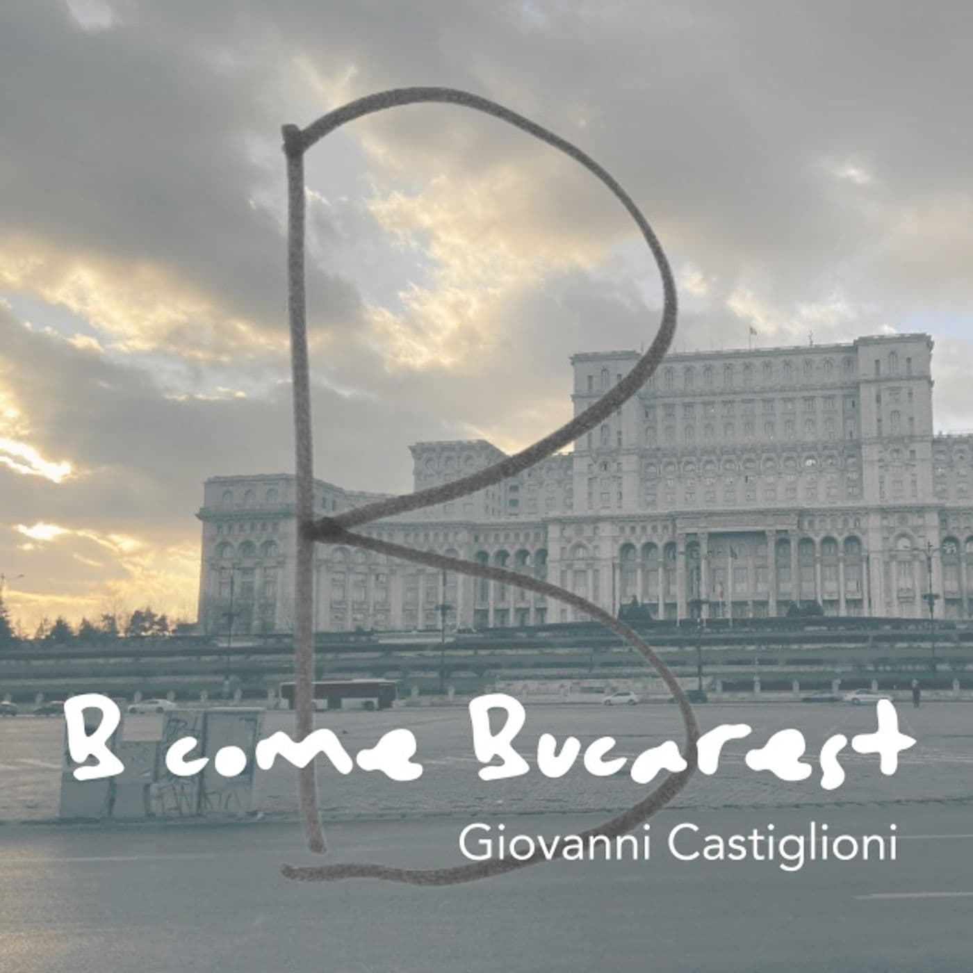 B come Bucarest - Podcast
