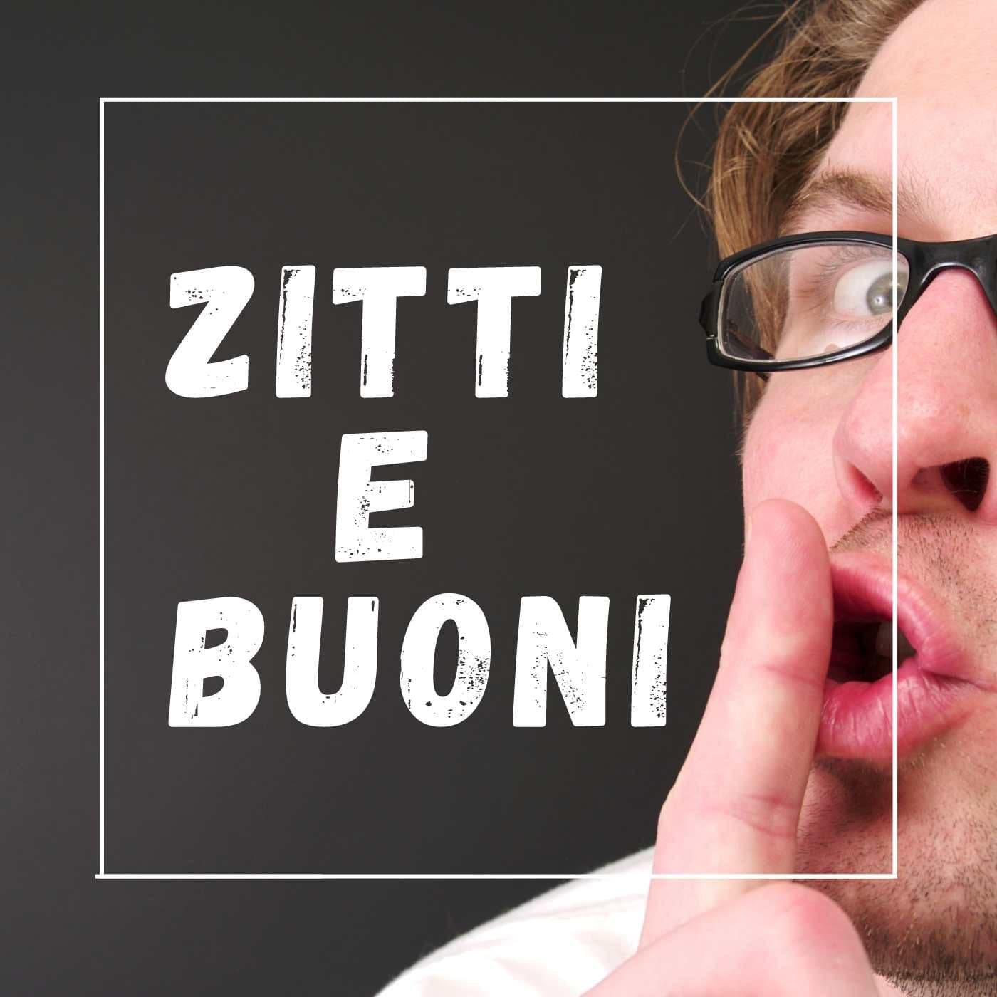 Zitti e Buoni - Generazioni a confronto - Podcast