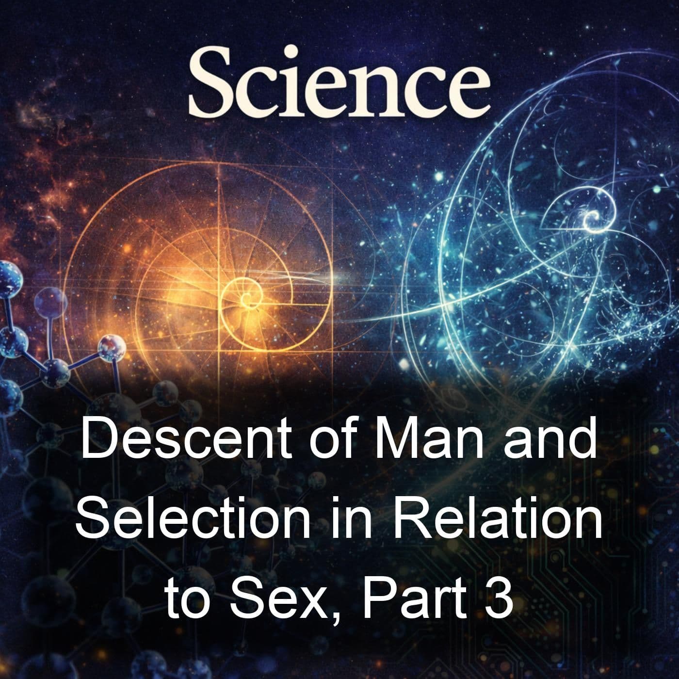 Descent of Man and Selection in Relation to Sex, Part 3 - Podcasts