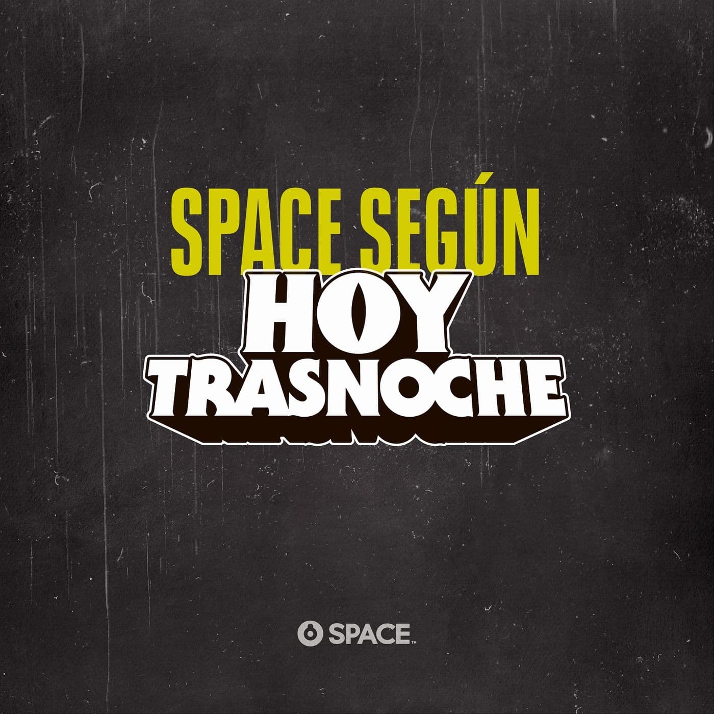 Space según Hoy Trasnoche - Podcasts
