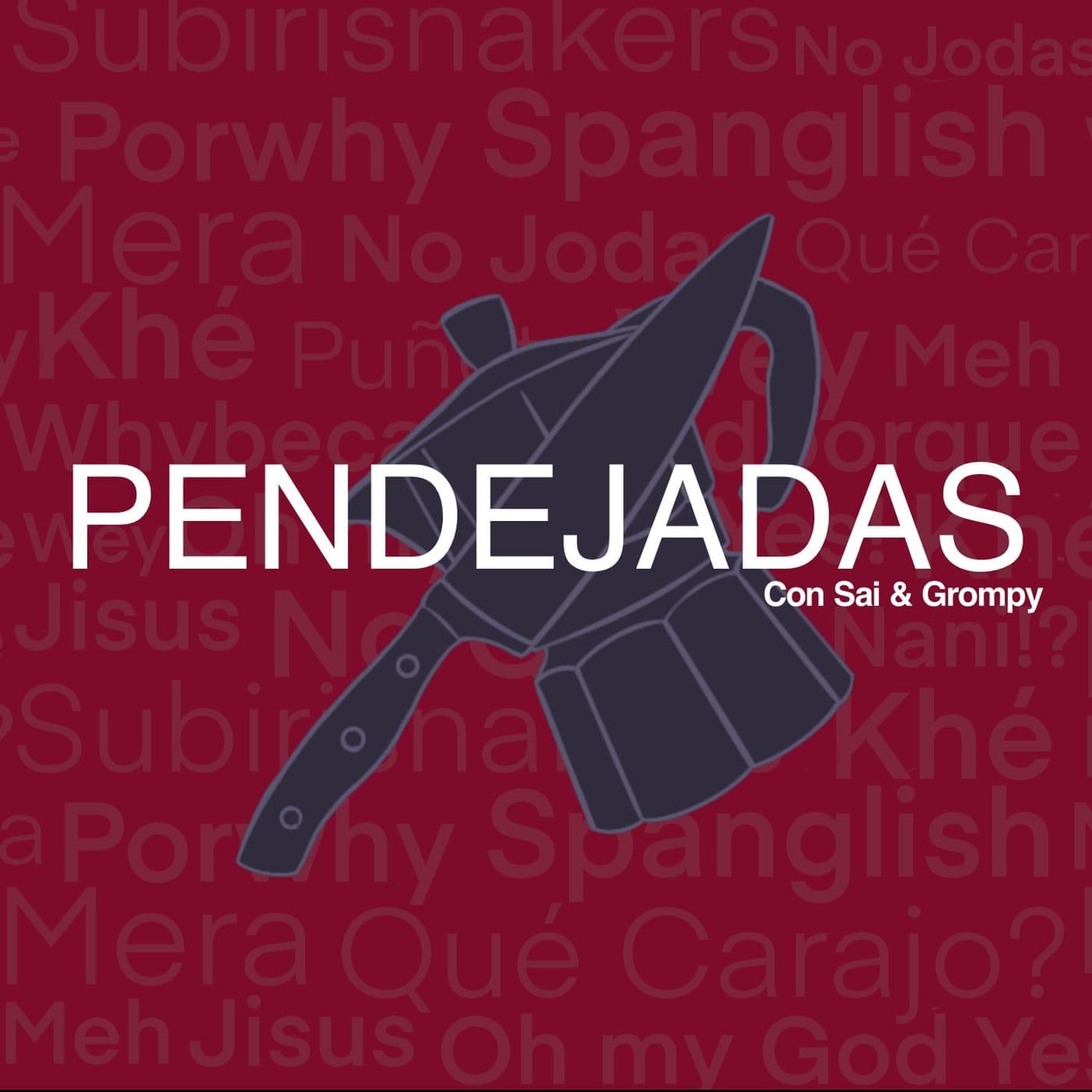 Pendejadas con Sai y Grompy - Podcasts