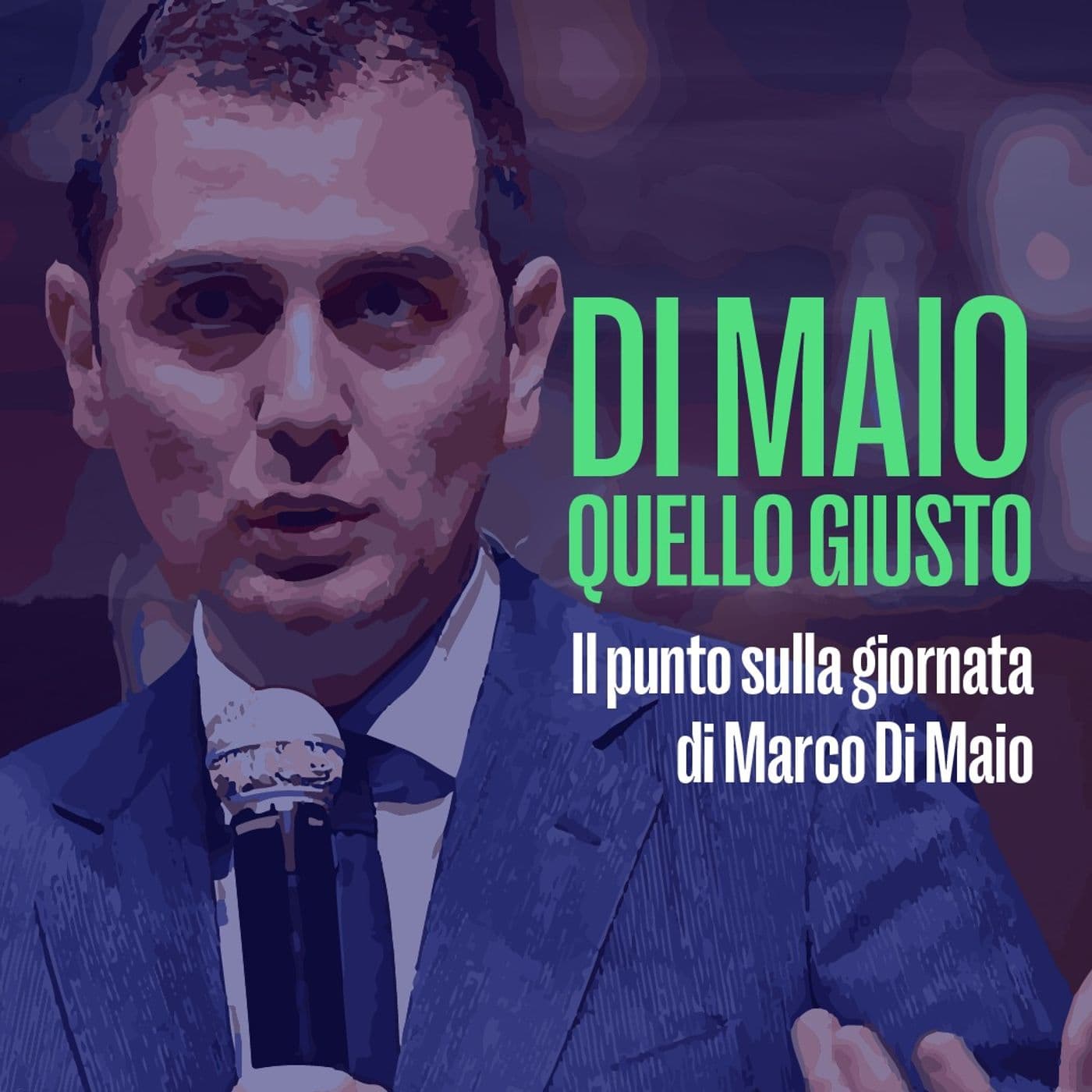 Di Maio quello giusto - Marco Di Maio - Podcasts
