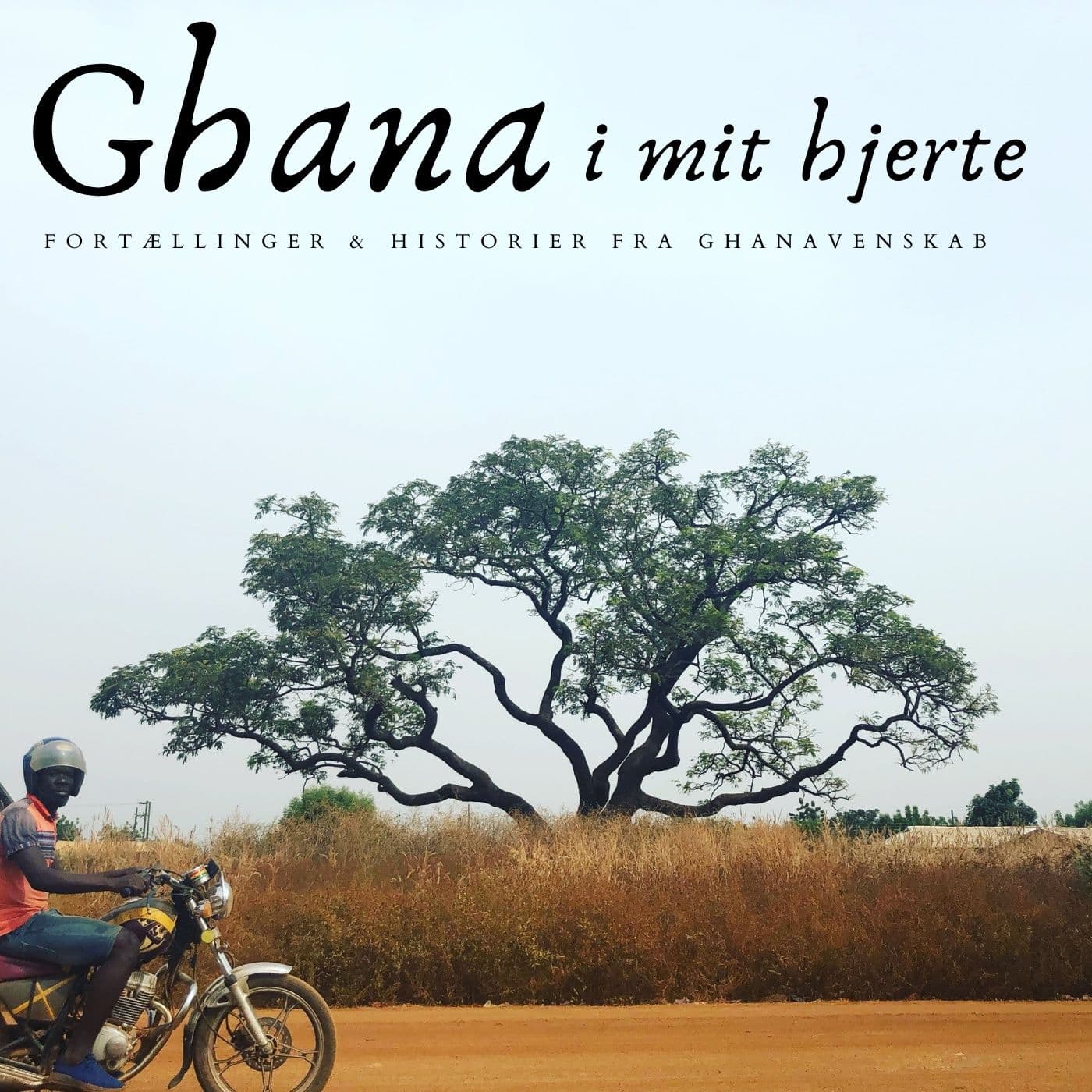 Ghana i mit hjerte - Podcasty
