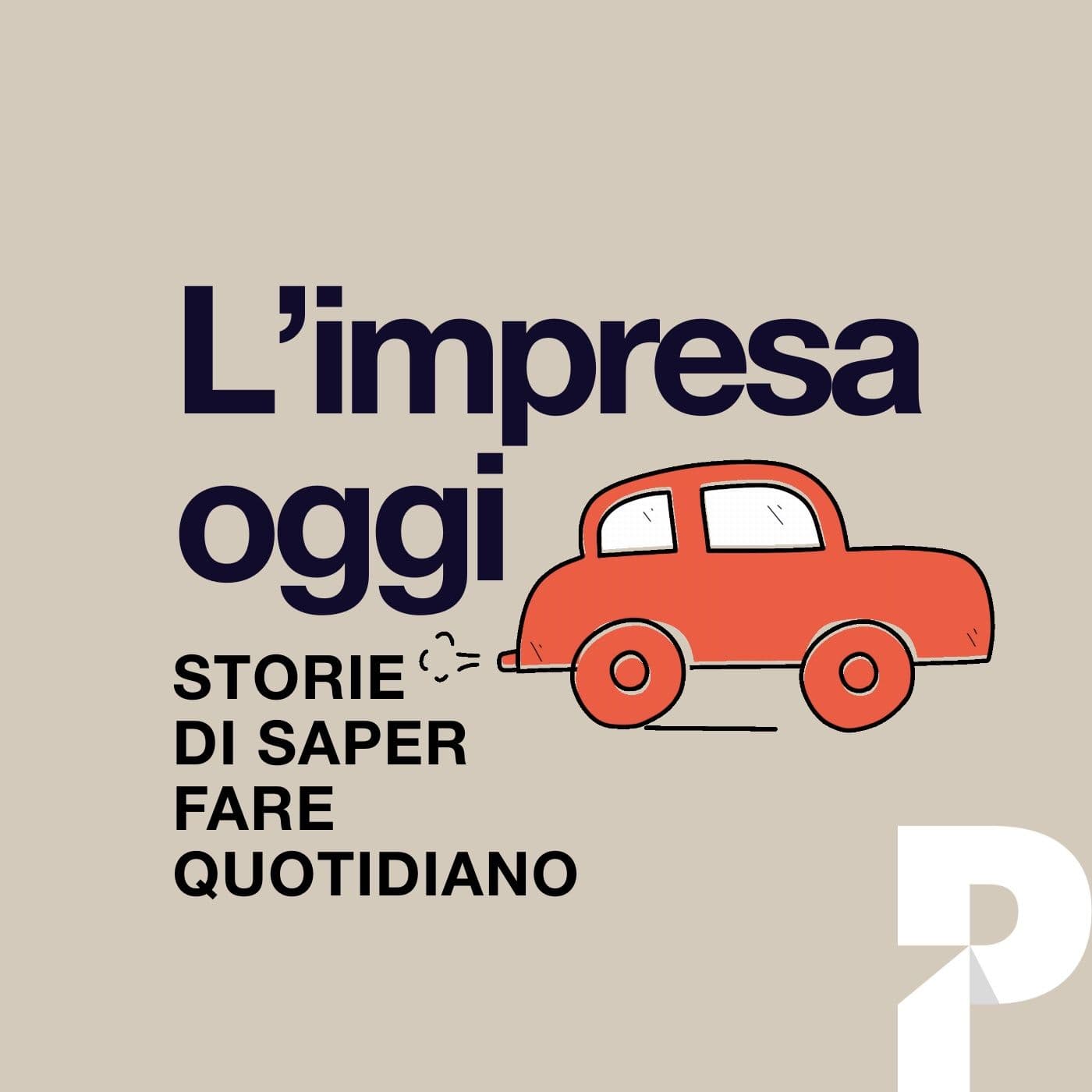 L'Impresa Oggi - Il podcast - Podcast
