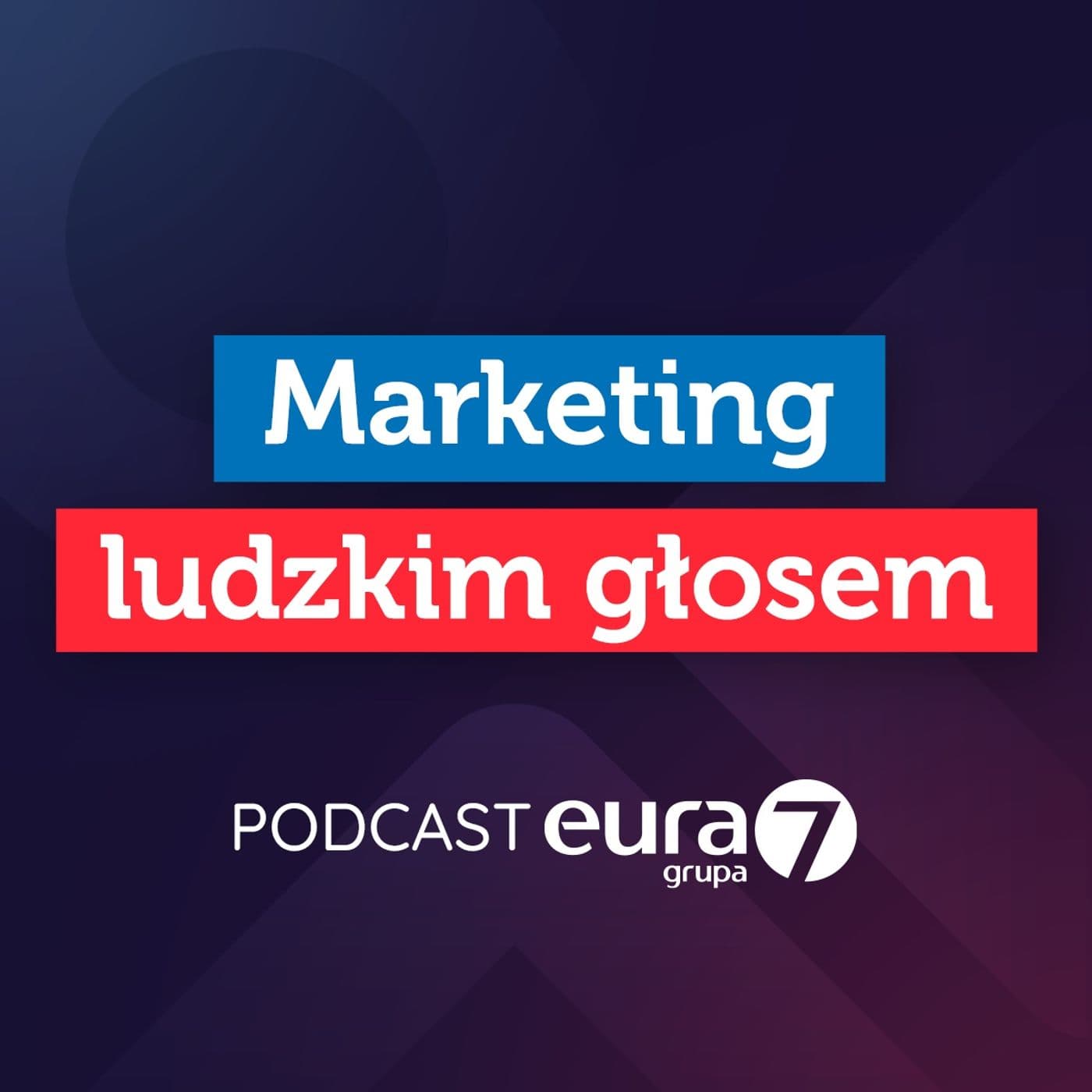 Marketing Ludzkim Głosem - Podcasty