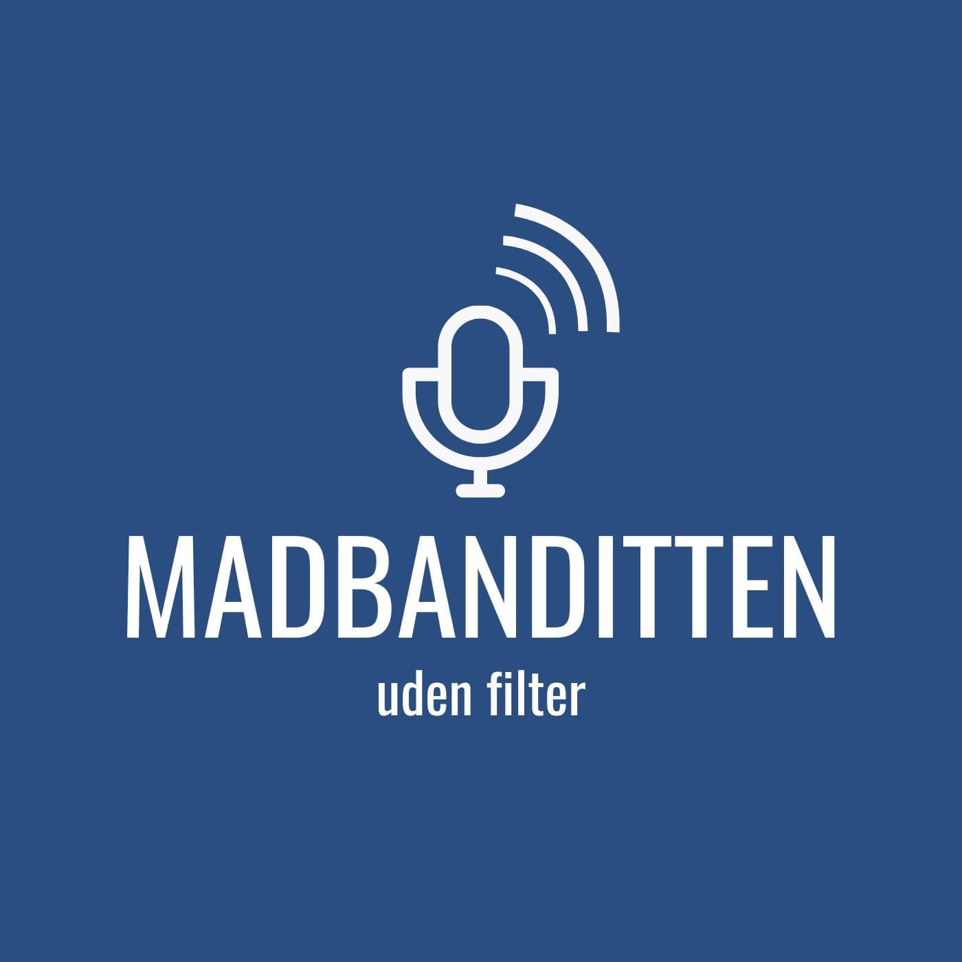 Madbanditten uden filter - Podcasts