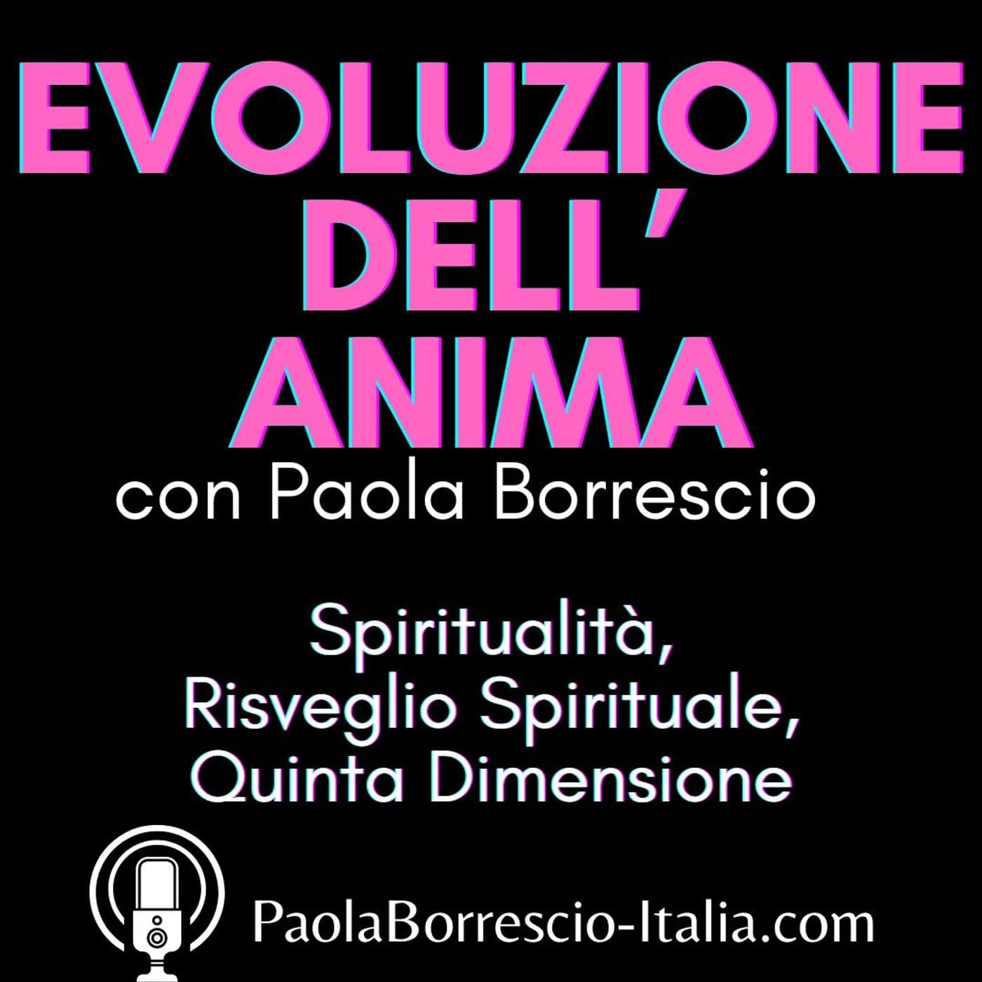 EVOLUZIONE DELL'ANIMA di Paola Borrescio - Podcast