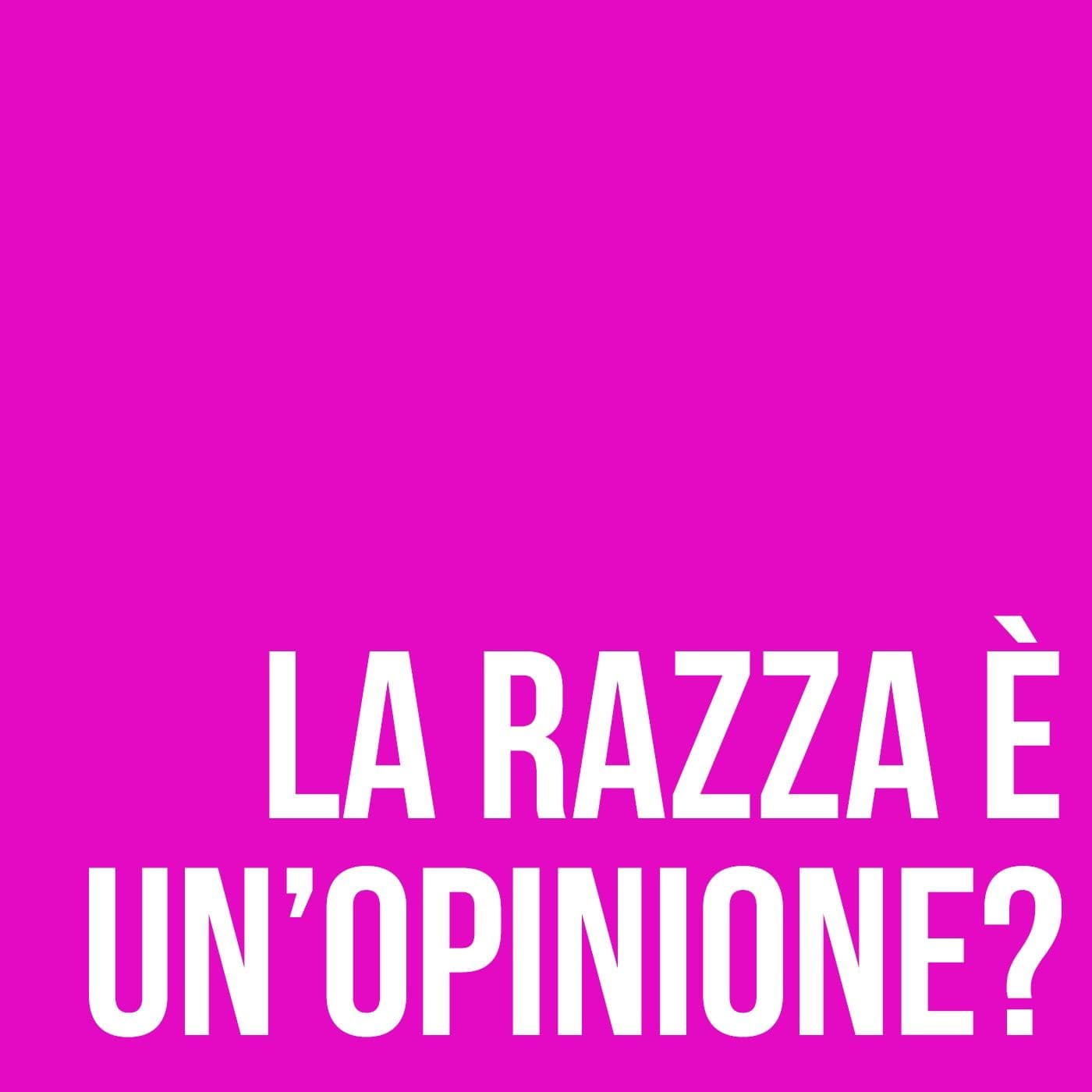 La razza è un'opinione? - Podcast