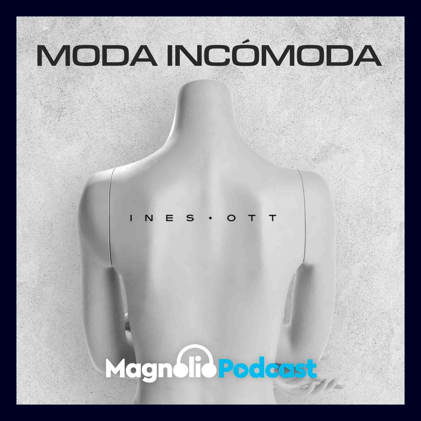 Moda Incómoda - Podcasts