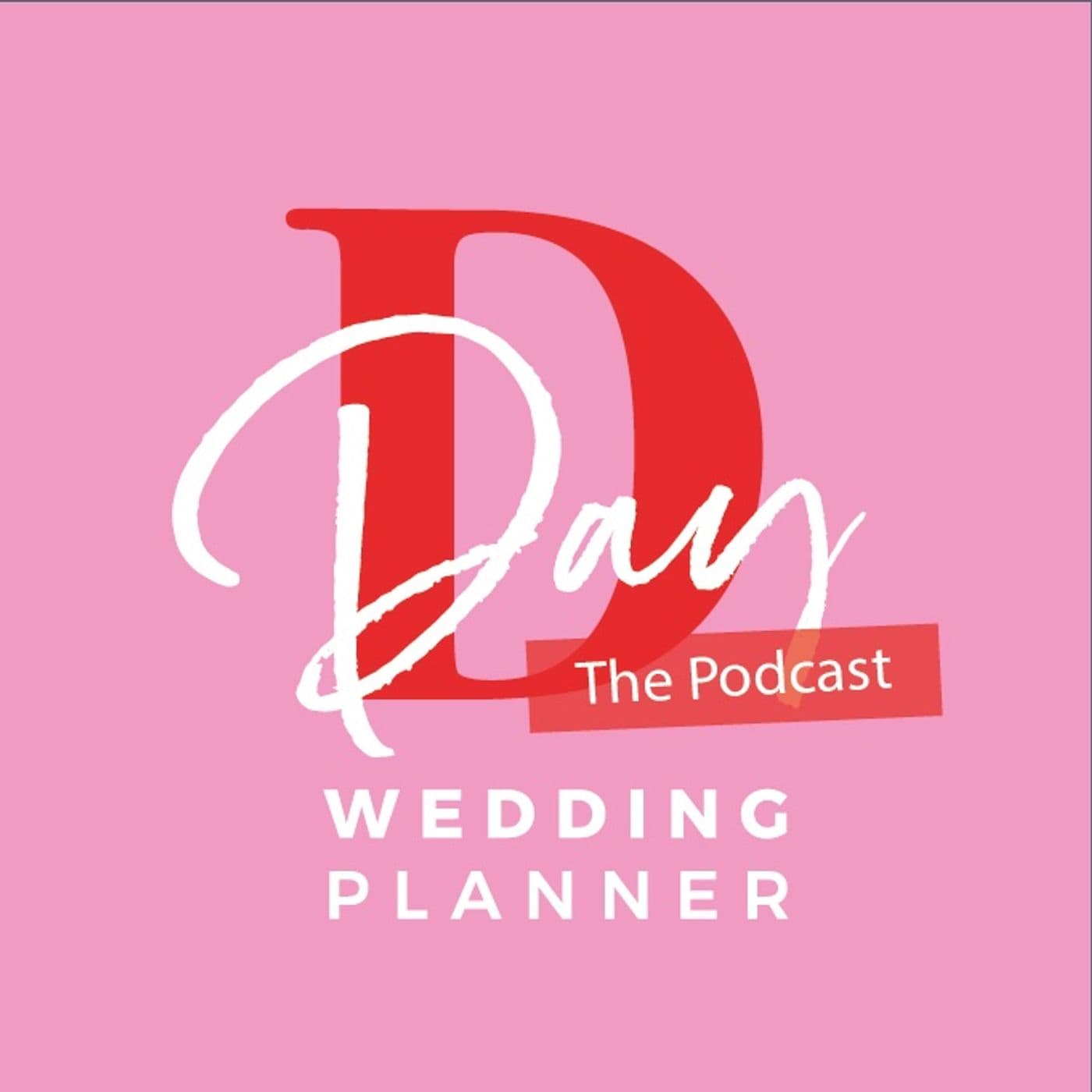 D Day Wedding Planner - The Podcast - Podcasts