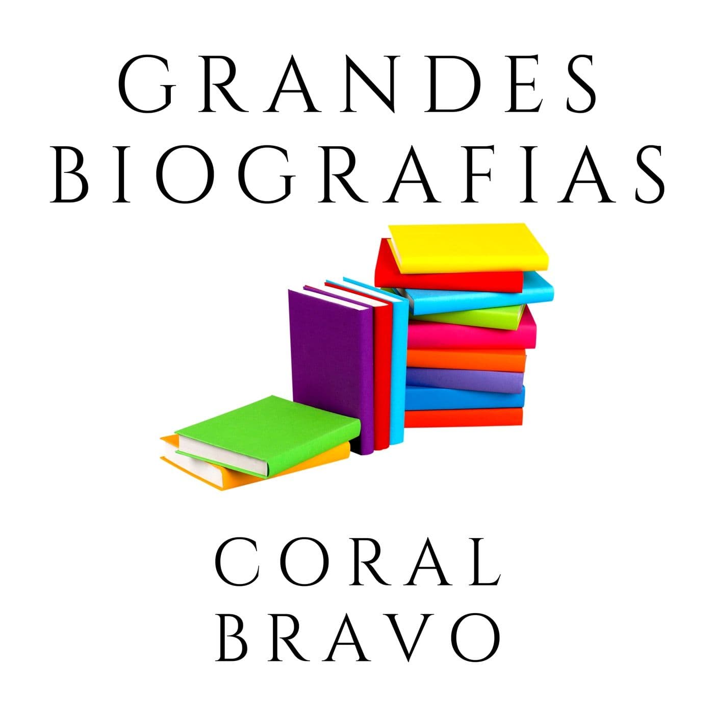 Grandes Biografías/Coral Bravo