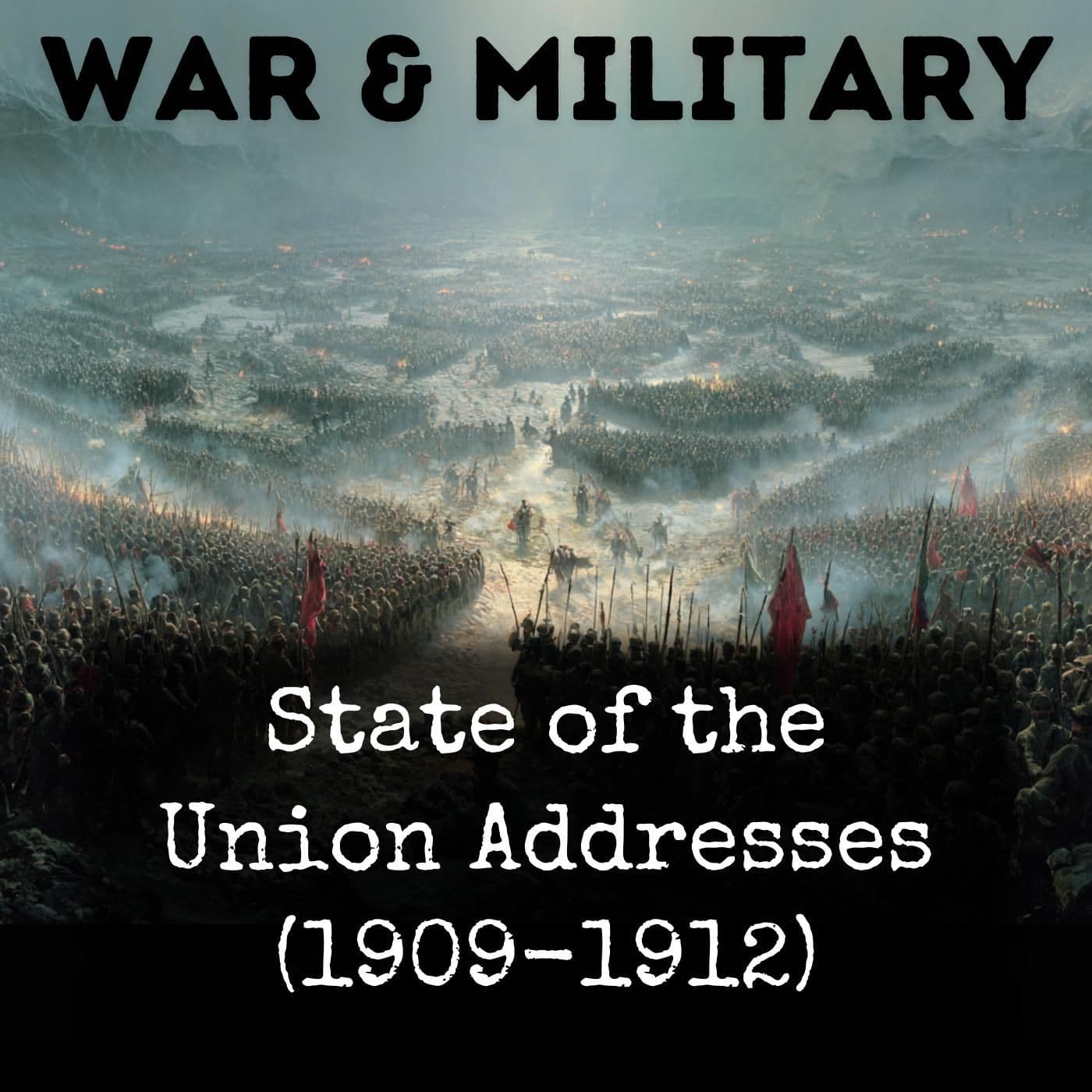 State of the Union Addresses (1909-1912) - Podcasts