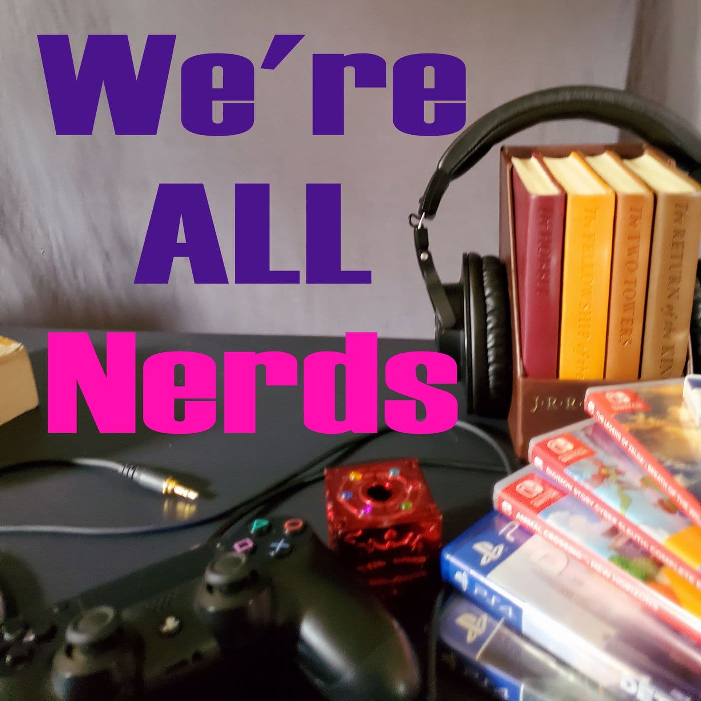 We're ALL Nerds - بودكاست