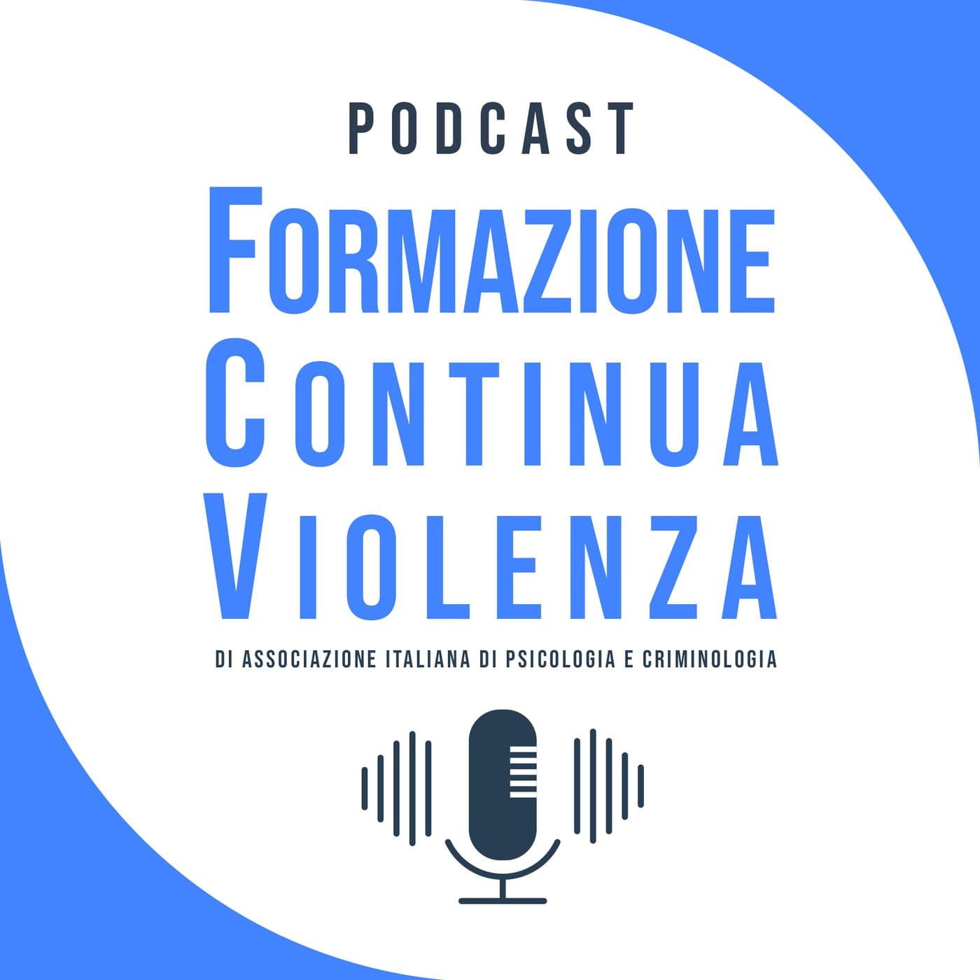 Podcast – Formazione Continua Violenza - Podcast