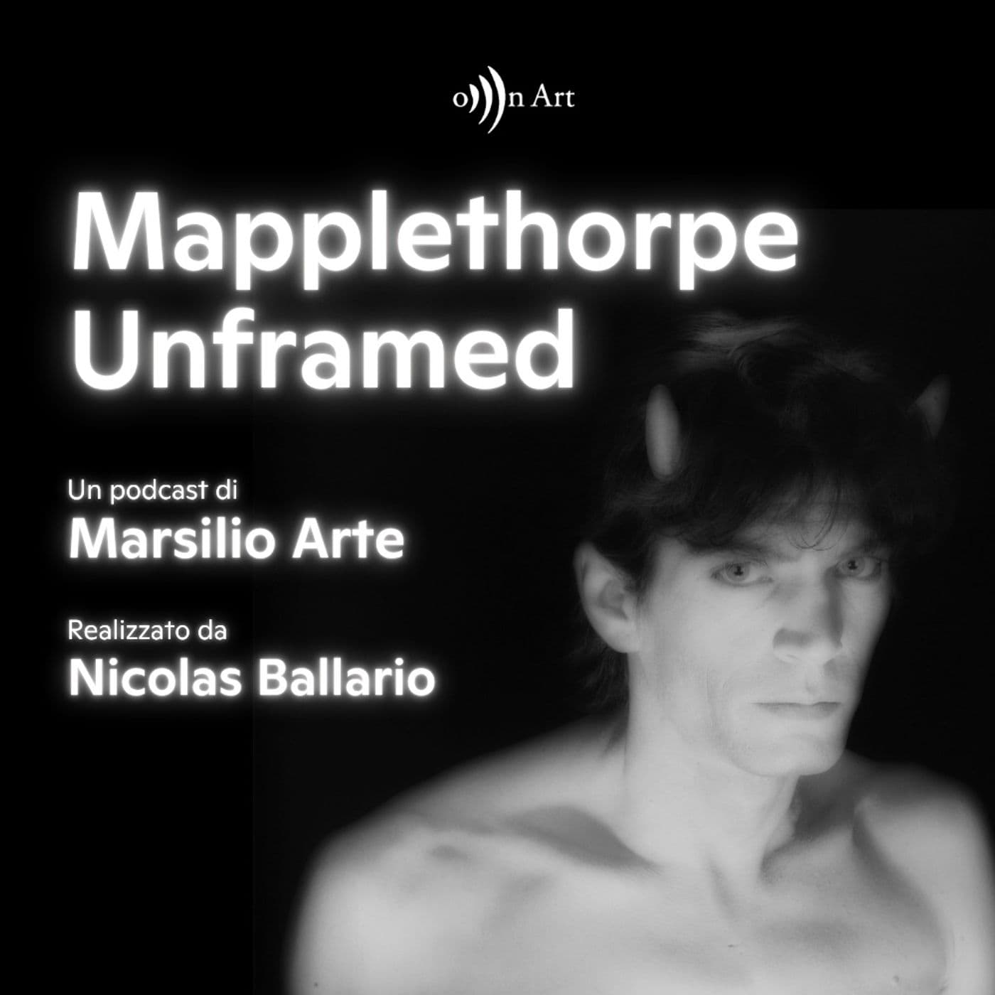 Mapplethorpe Unframed - Podcast