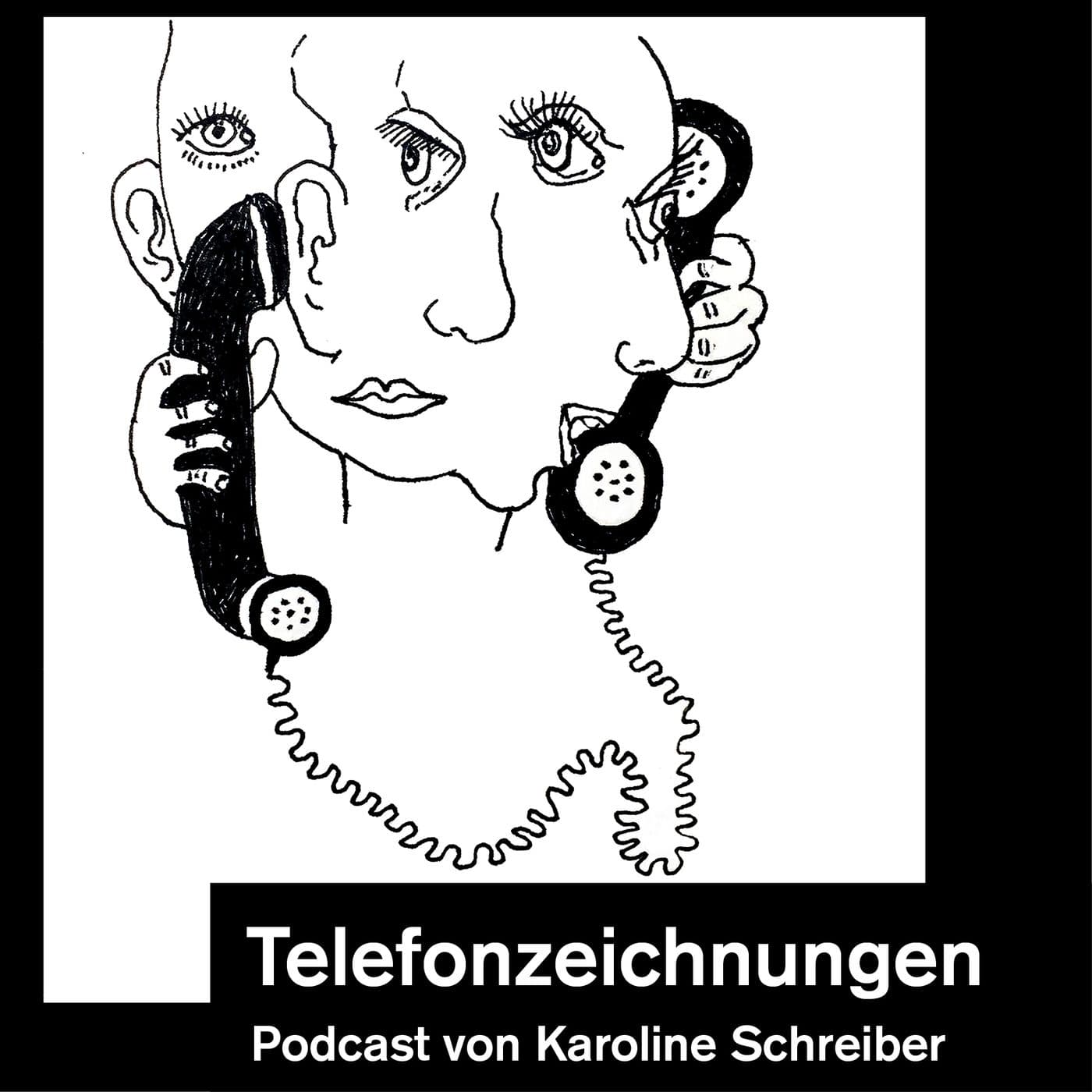 Karoline Schreibers Telefonzeichnungen - Podcasts