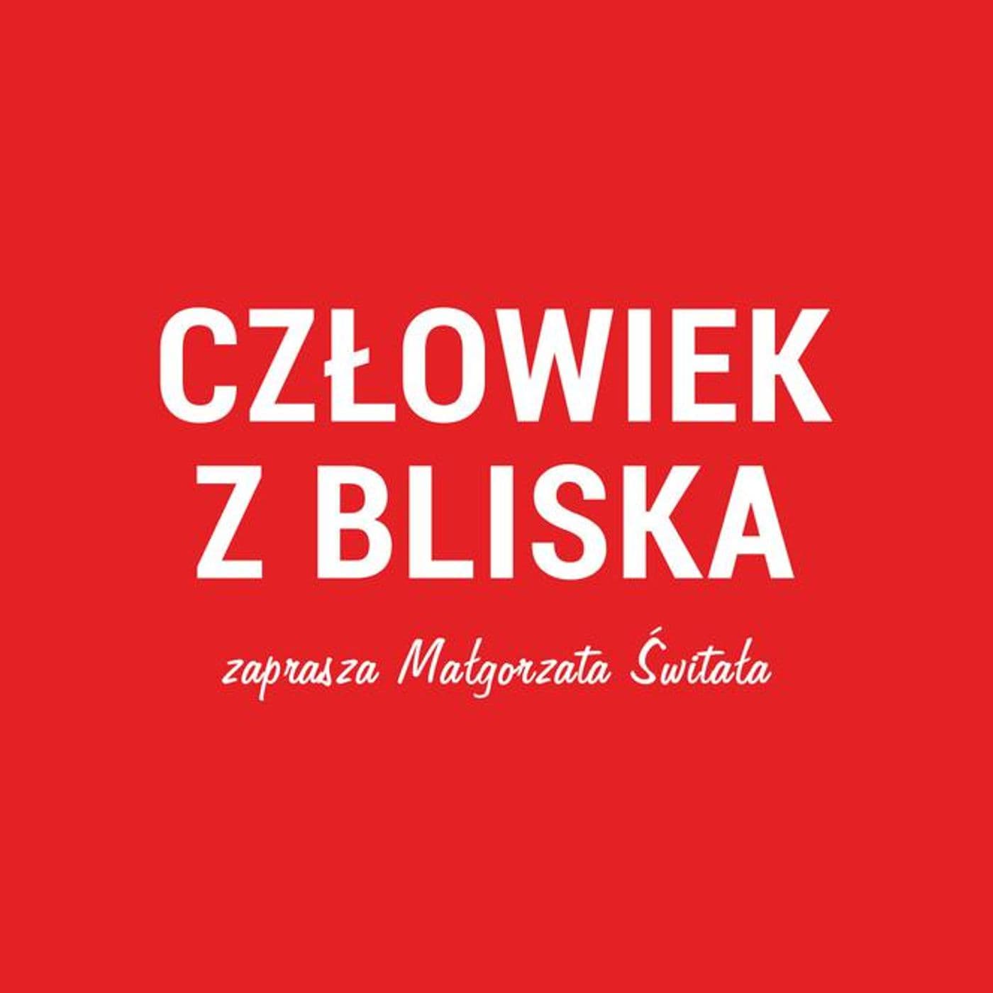 Człowiek z Bliska - Podcasts