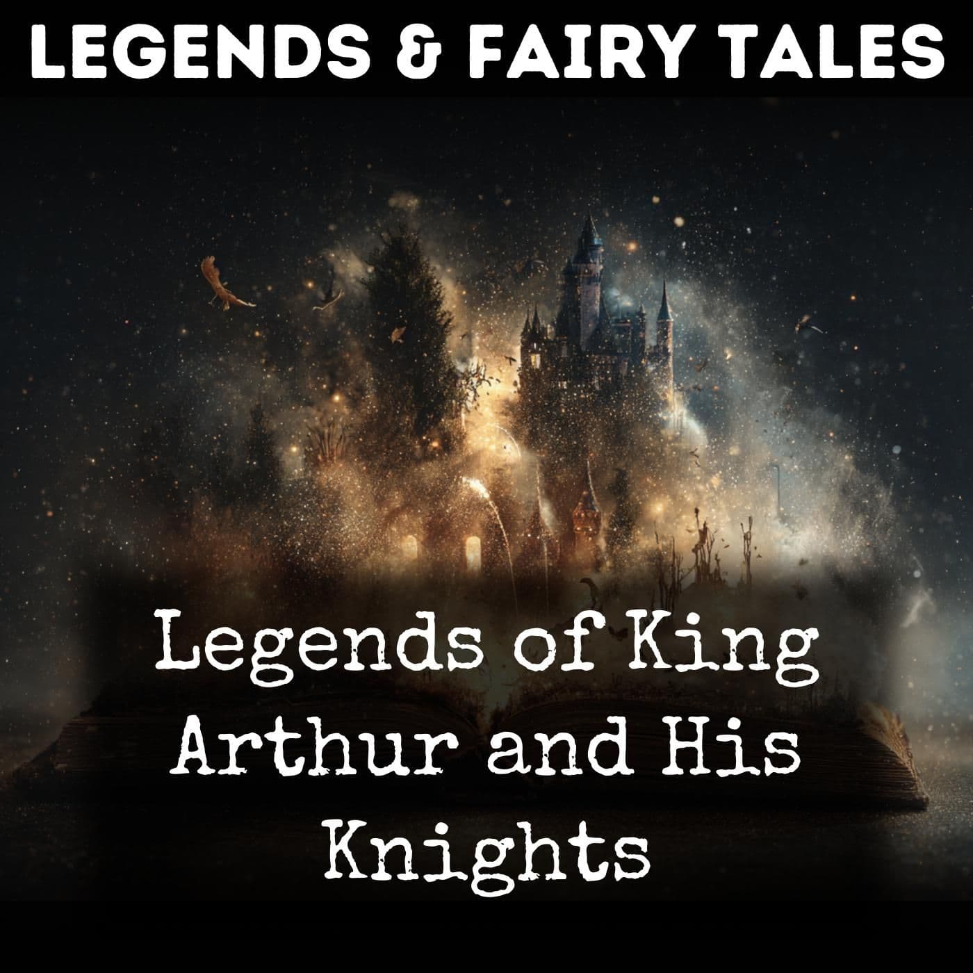 Legends of King Arthur and His Knights - Podcasty