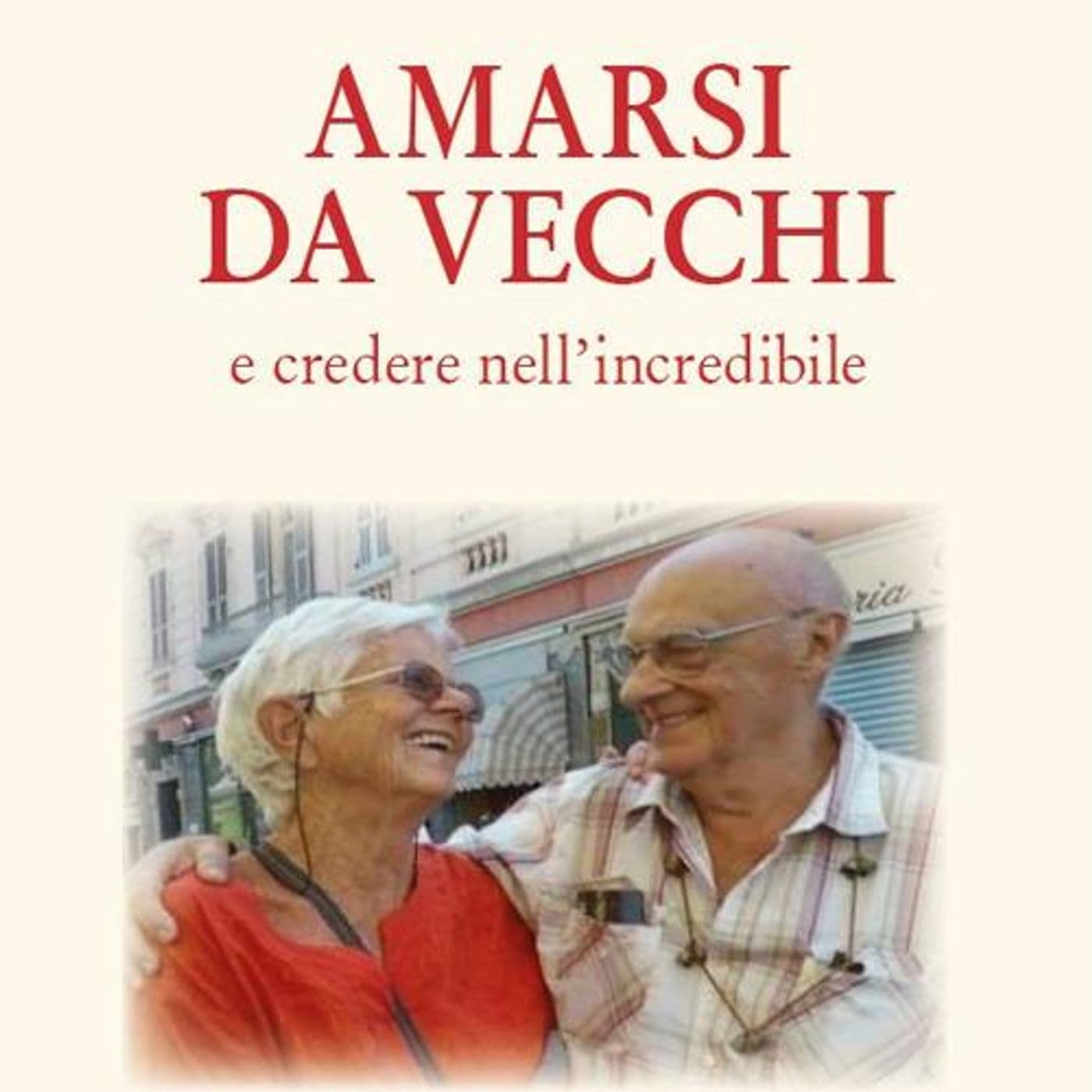 Amarsi da vecchi di Antonio Thellung - Podcast