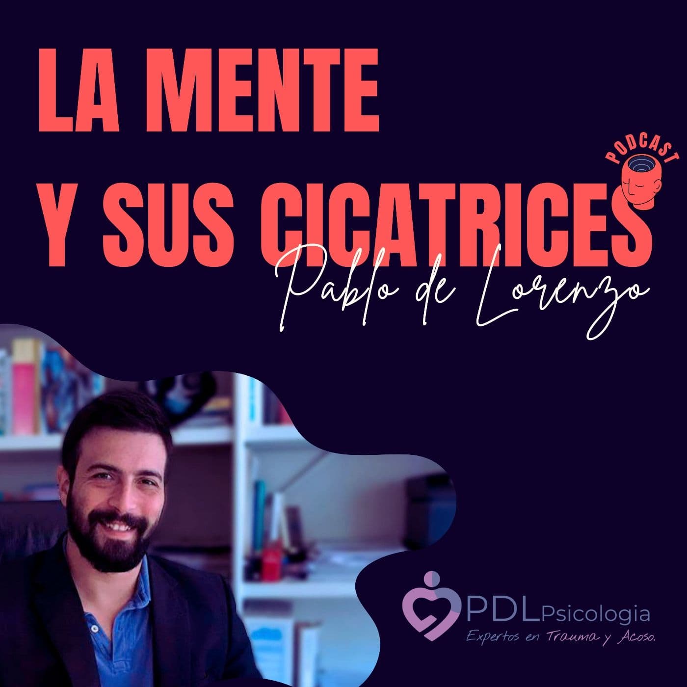 La mente y sus cicatrices - Podcasts