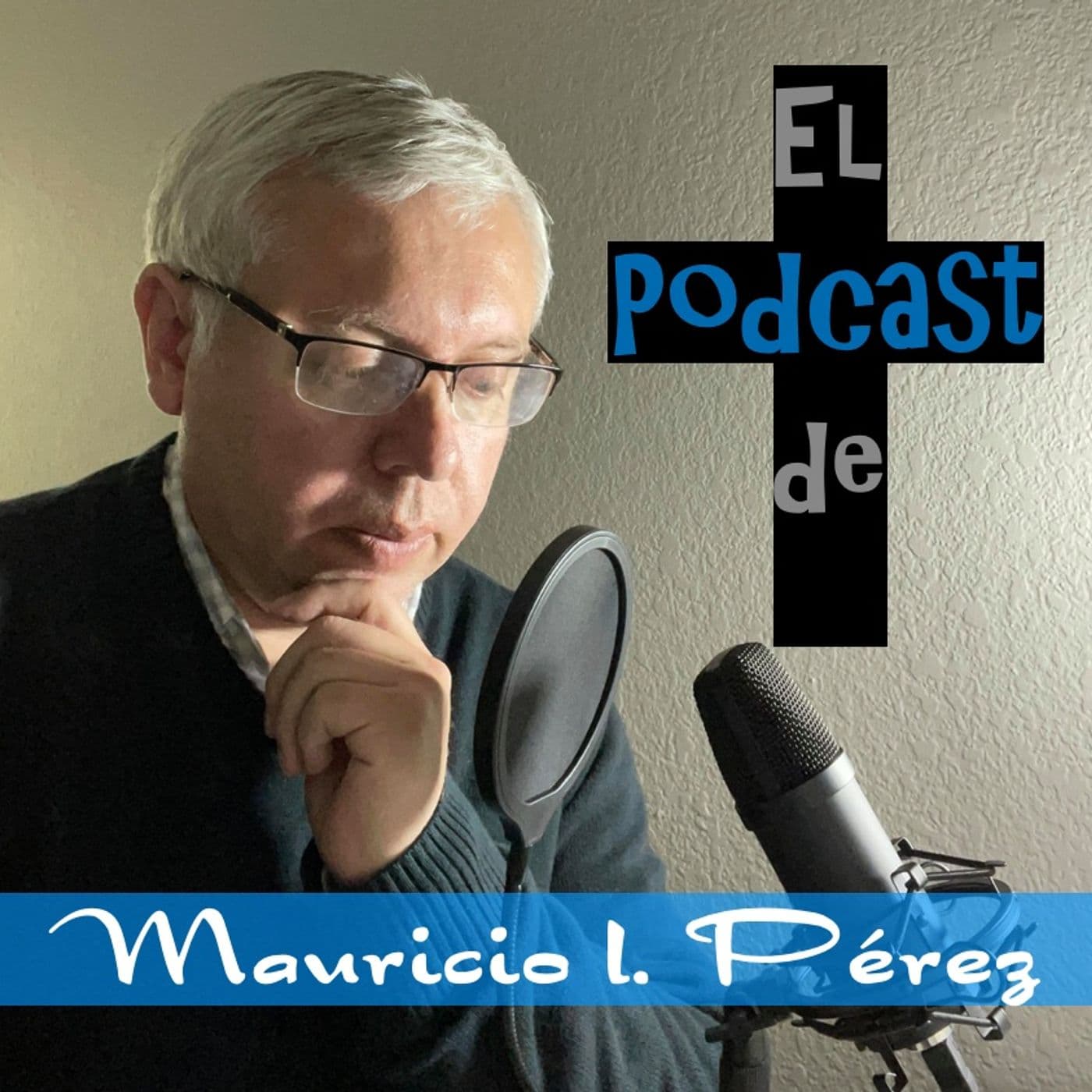 El Podcast de Mauricio Pérez - Podcasts