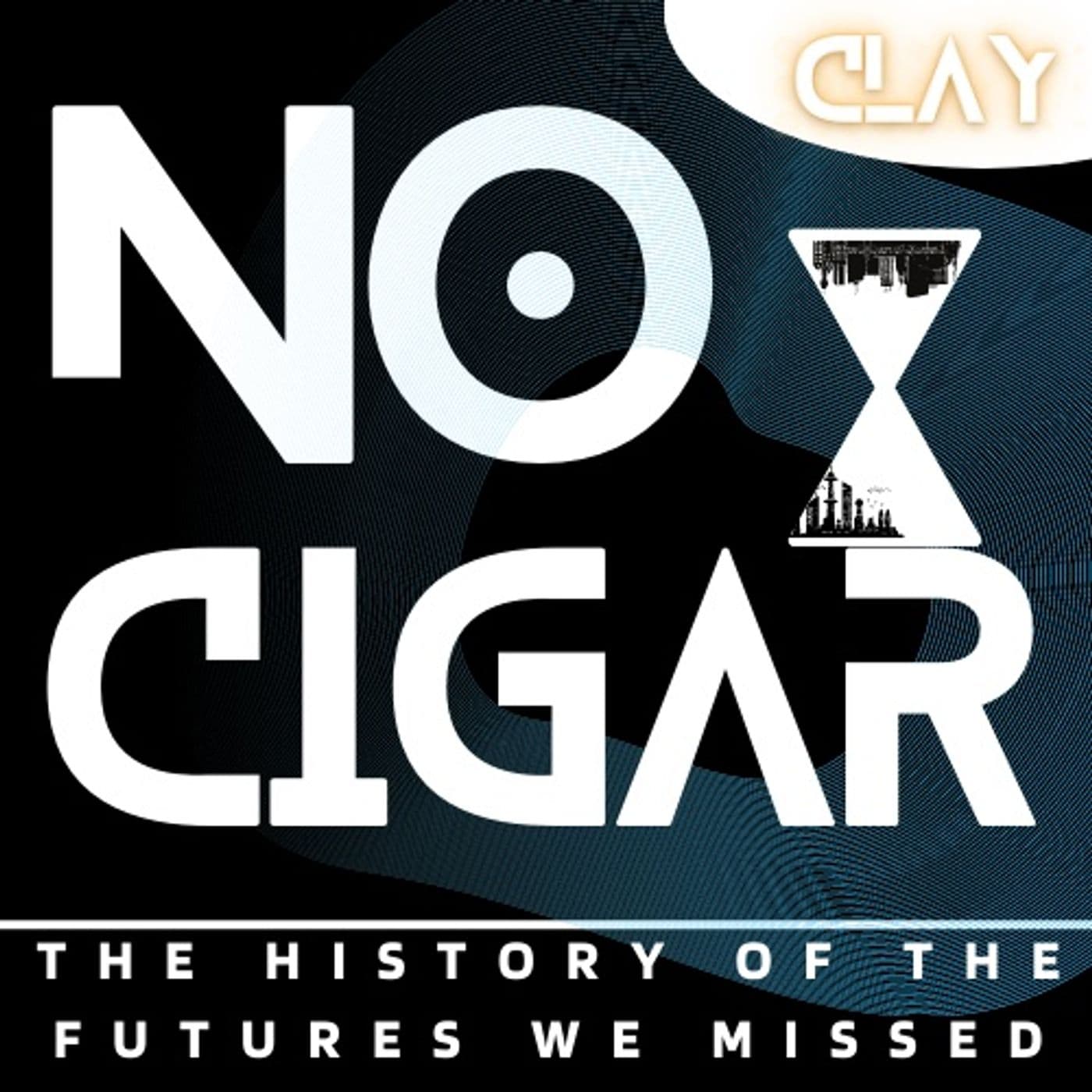 No Cigar | The History of the Future - Podcasts