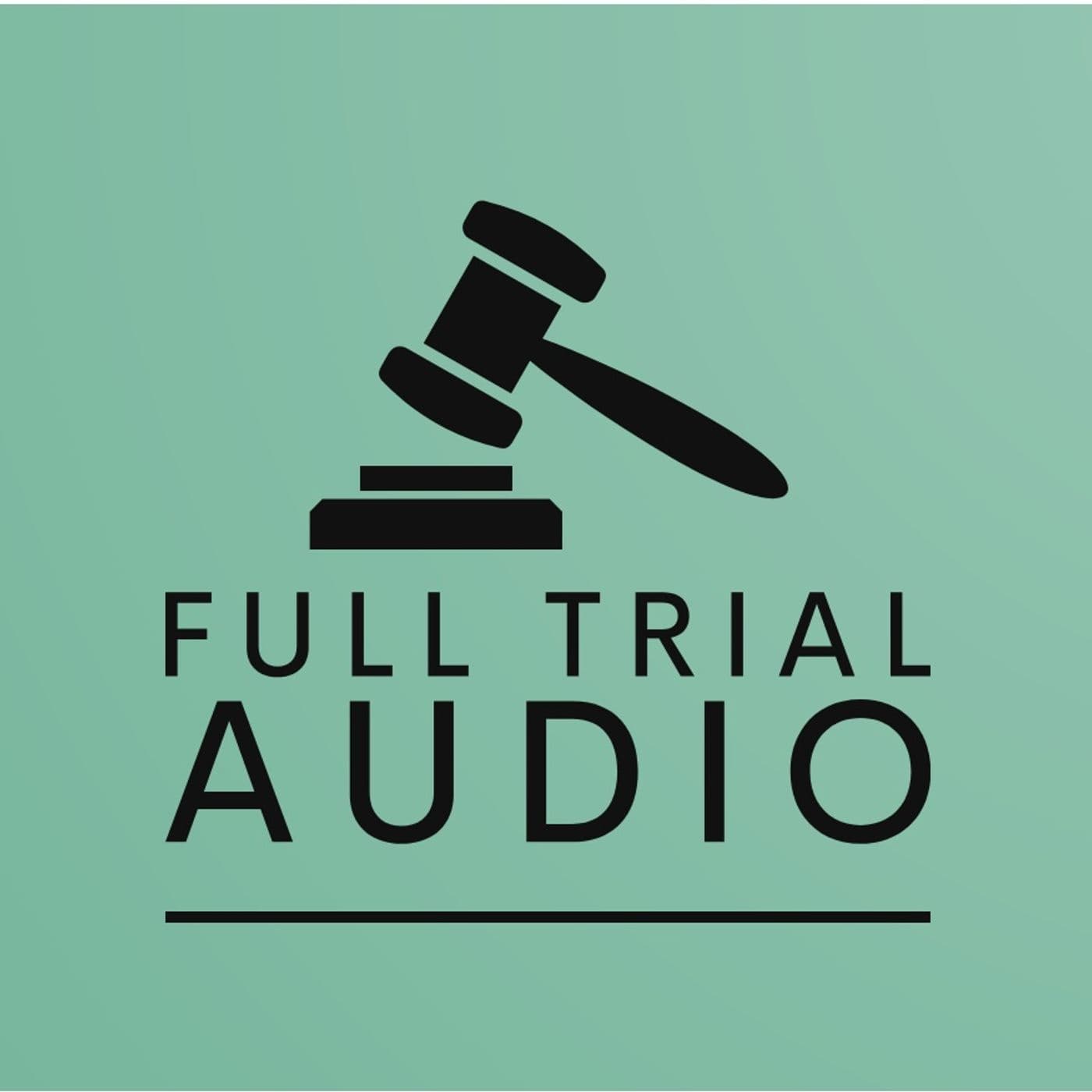 Full Trial Audio: Chander Halderson Dismemberment - Podcasts
