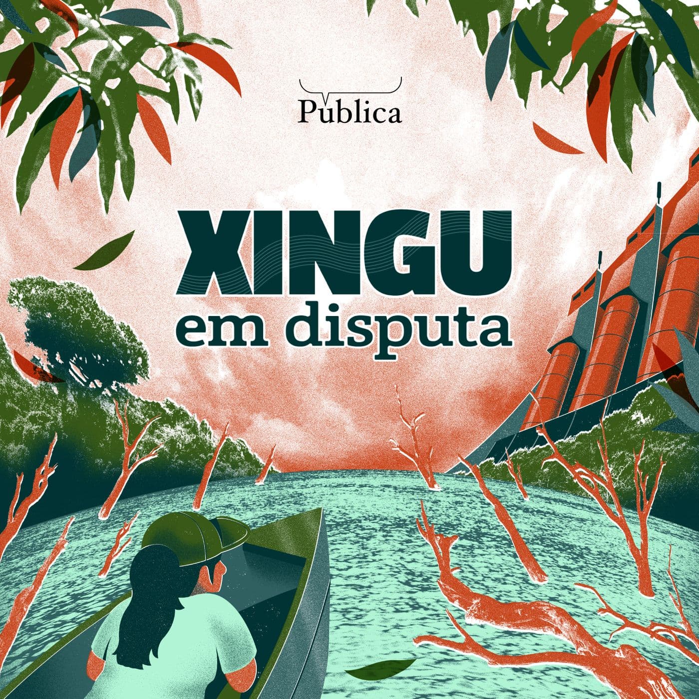Xingu em disputa | Amazônia Sem Lei - Podcasts