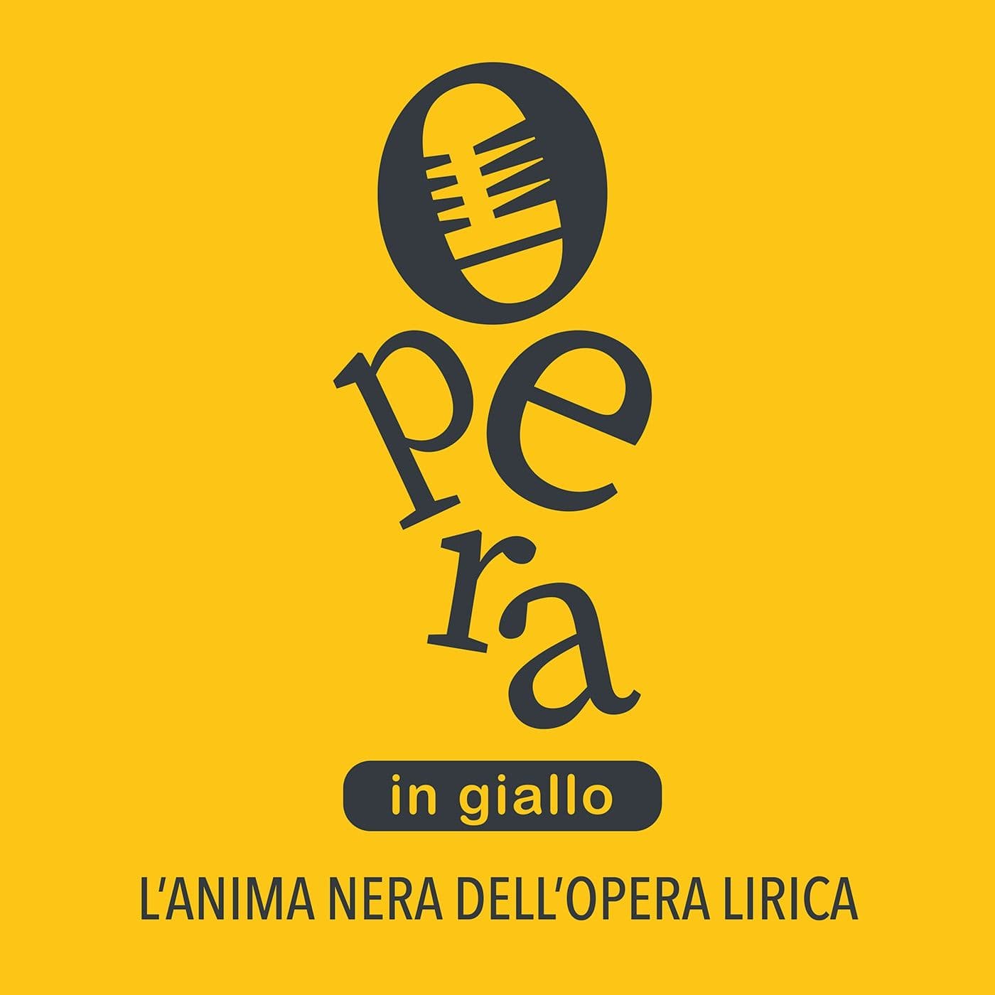 Opera in giallo - L'anima nera dell'opera lirica. - Podcast