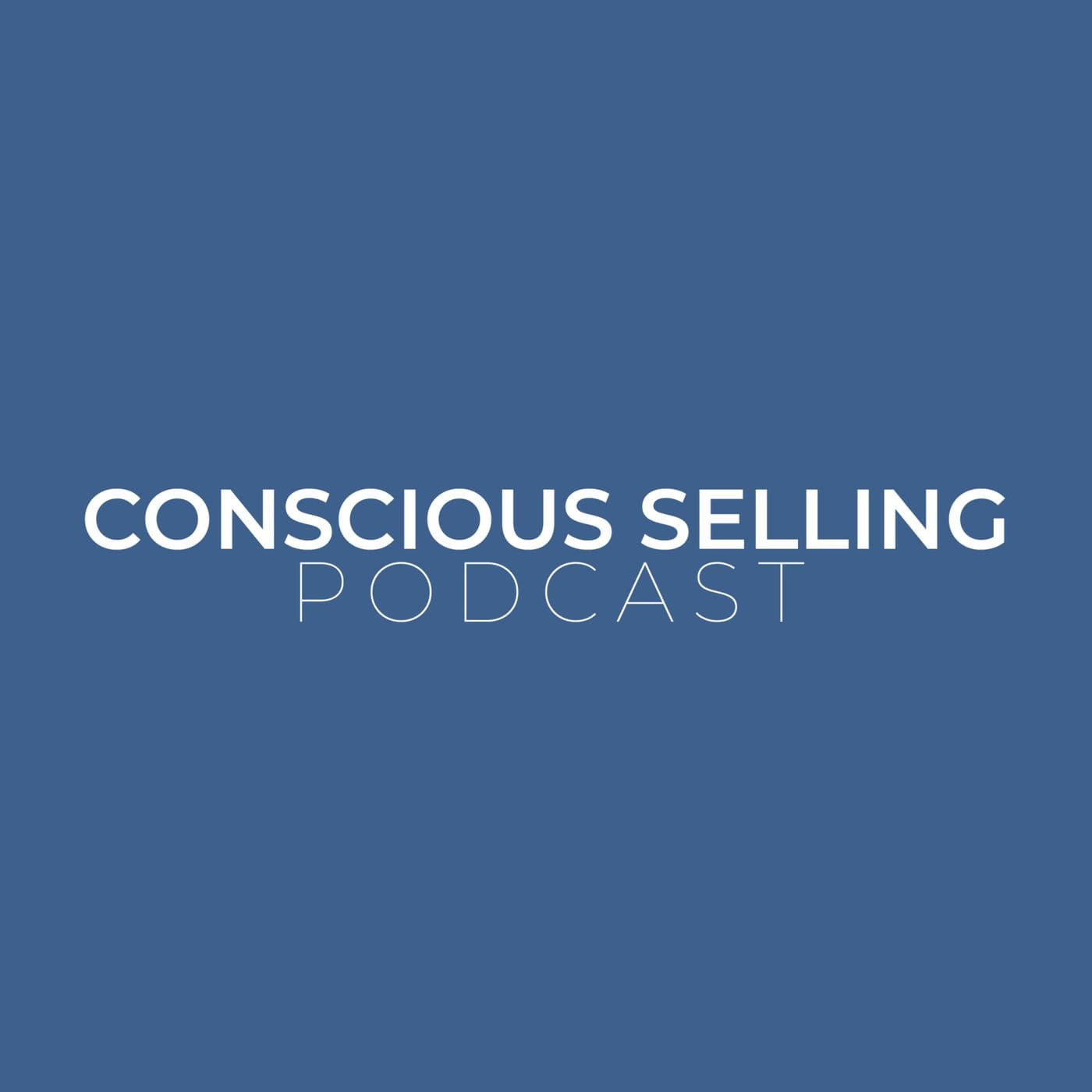 Conscious Selling - Podcasts