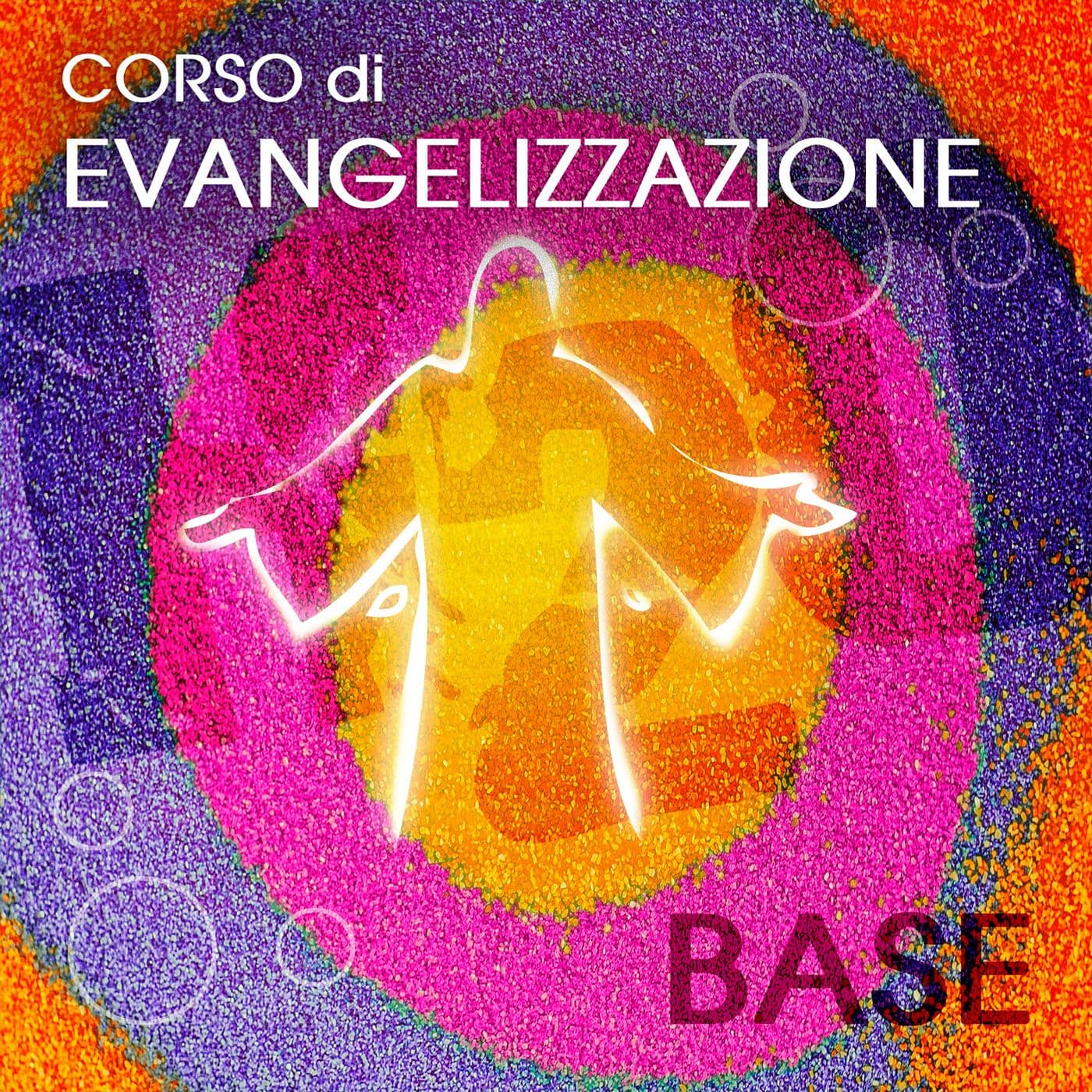 Corso di Evangelizzazione (BASE) - Podcast