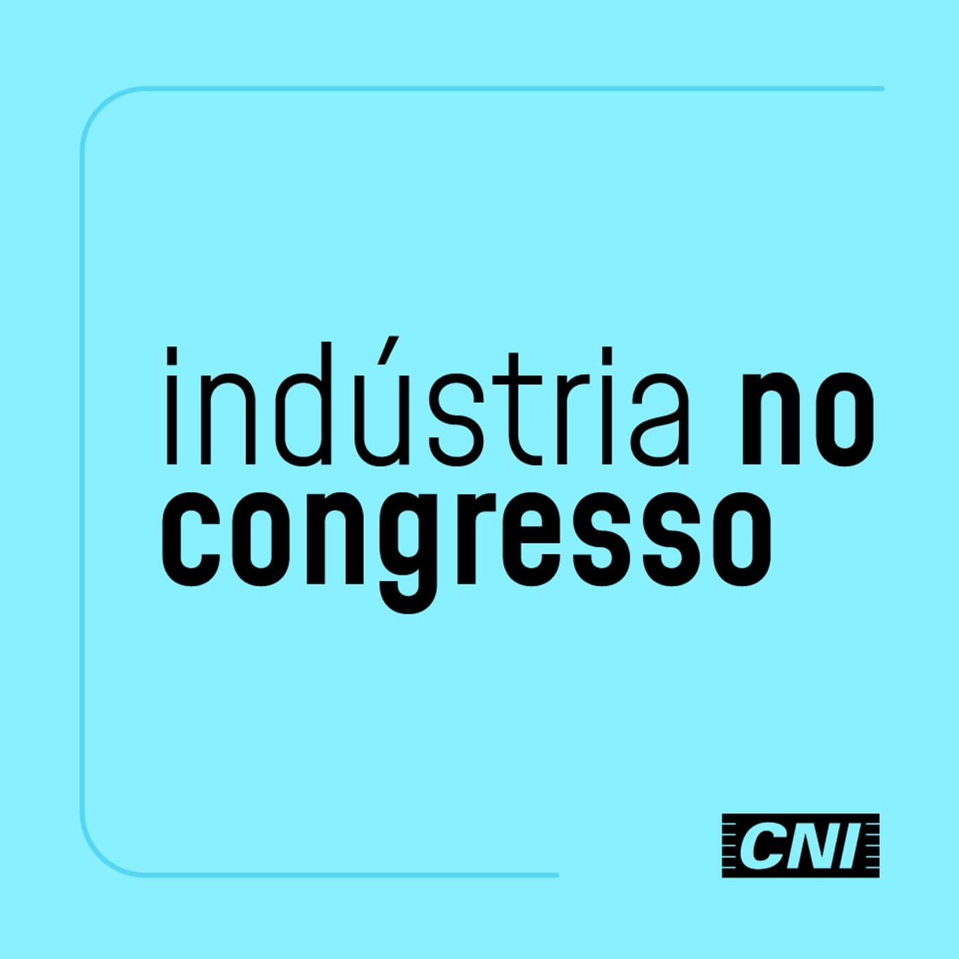 Indústria no Congresso - Podcasts
