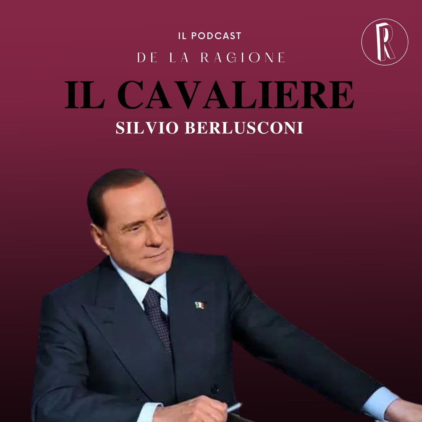 Il Cavaliere Silvio Berlusconi - Podcast