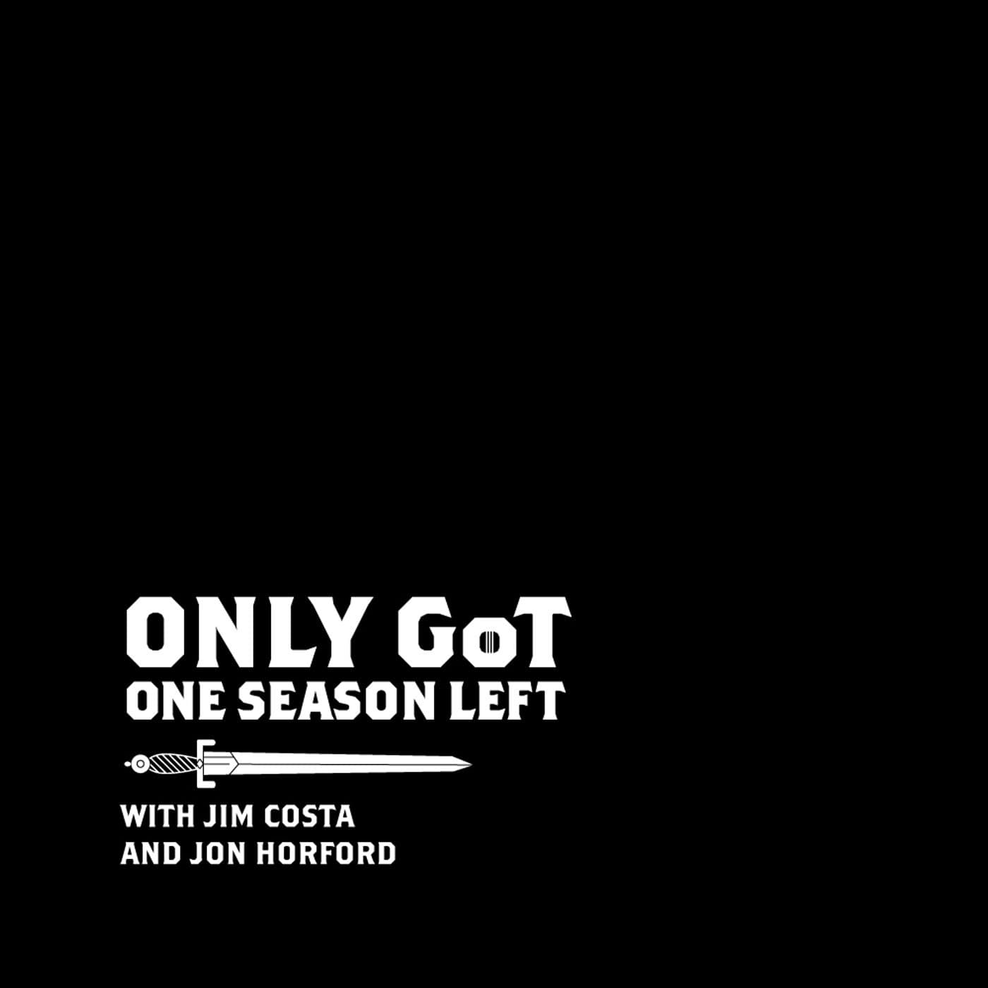 Game of Thrones: Only GoT 1 Season Left - Podcasts