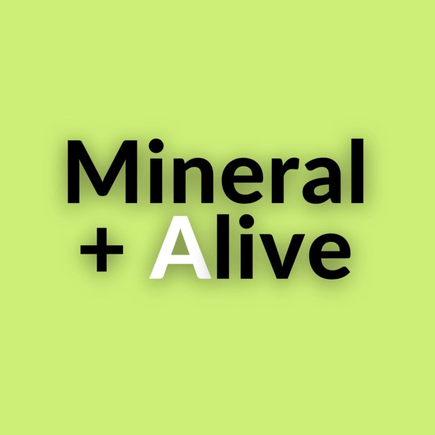 Mineral Alive - Podcasts